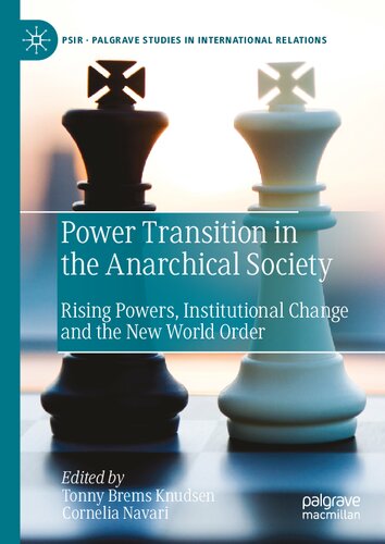 Power Transition In The Anarchical Society Rising Powers Institutional Change And The New World Order Ebook Tonny Brems Knudsen