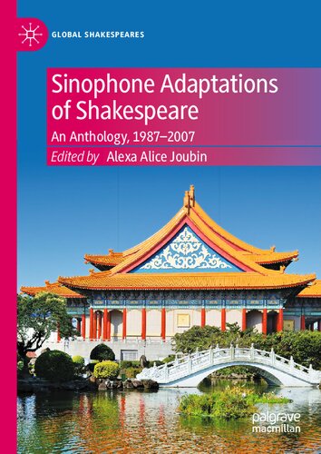 Sinophone Adaptations Of Shakespeare An Anthology 19872007 Alexa Alice Joubin