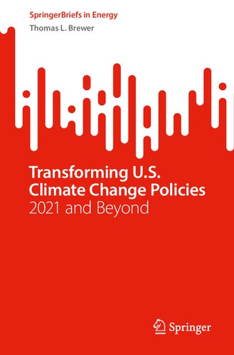 Transforming Us Climate Change Policies 2021 And Beyond Thomas L Brewer