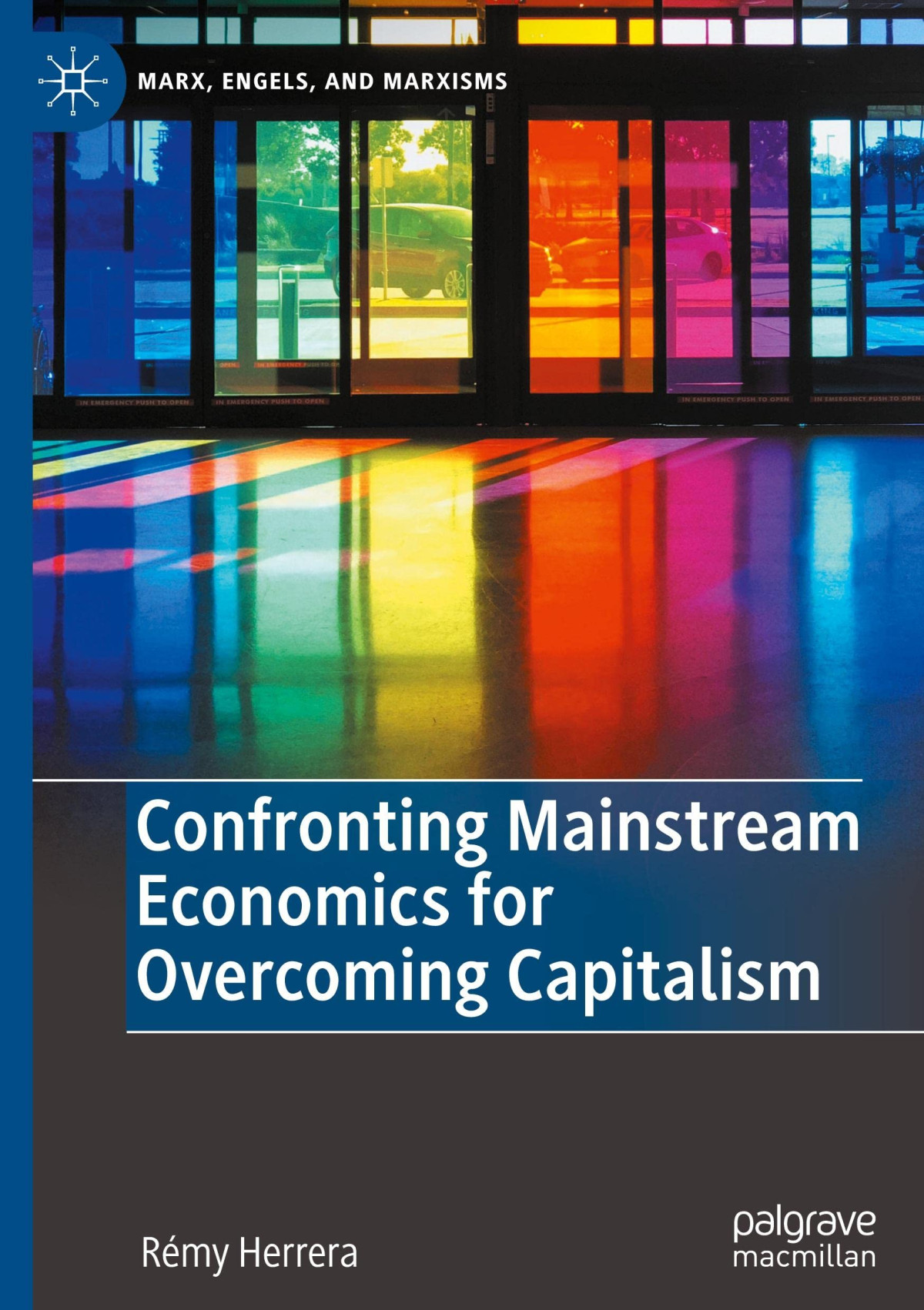 Confronting Mainstream Economics For Overcoming Capitalism Rmy Herrera