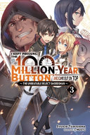 I Kept Pressing The 100millionyear Button And Came Out On Top Vol 3 Light Novel Syuichi Tsukishima