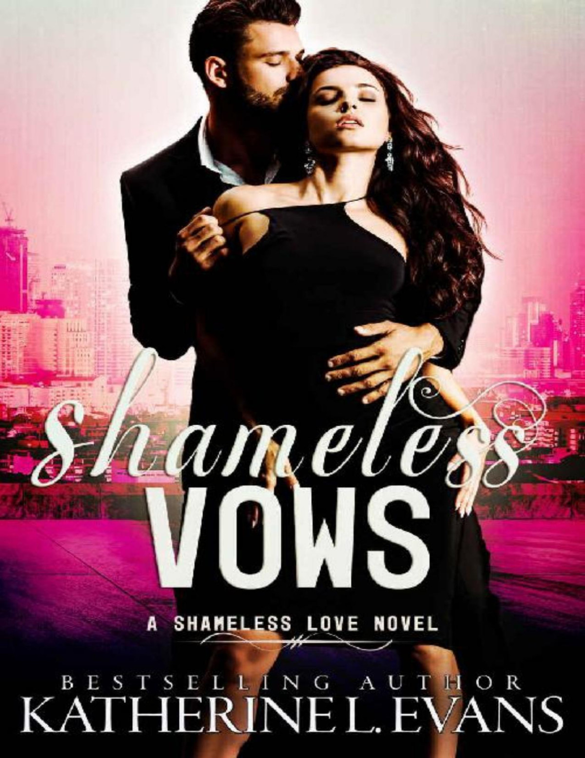 Shameless Vows A Dark Royal Romanceroyal Arranged Marriage Romance Shameless Love Book 2 Katherine L Evans