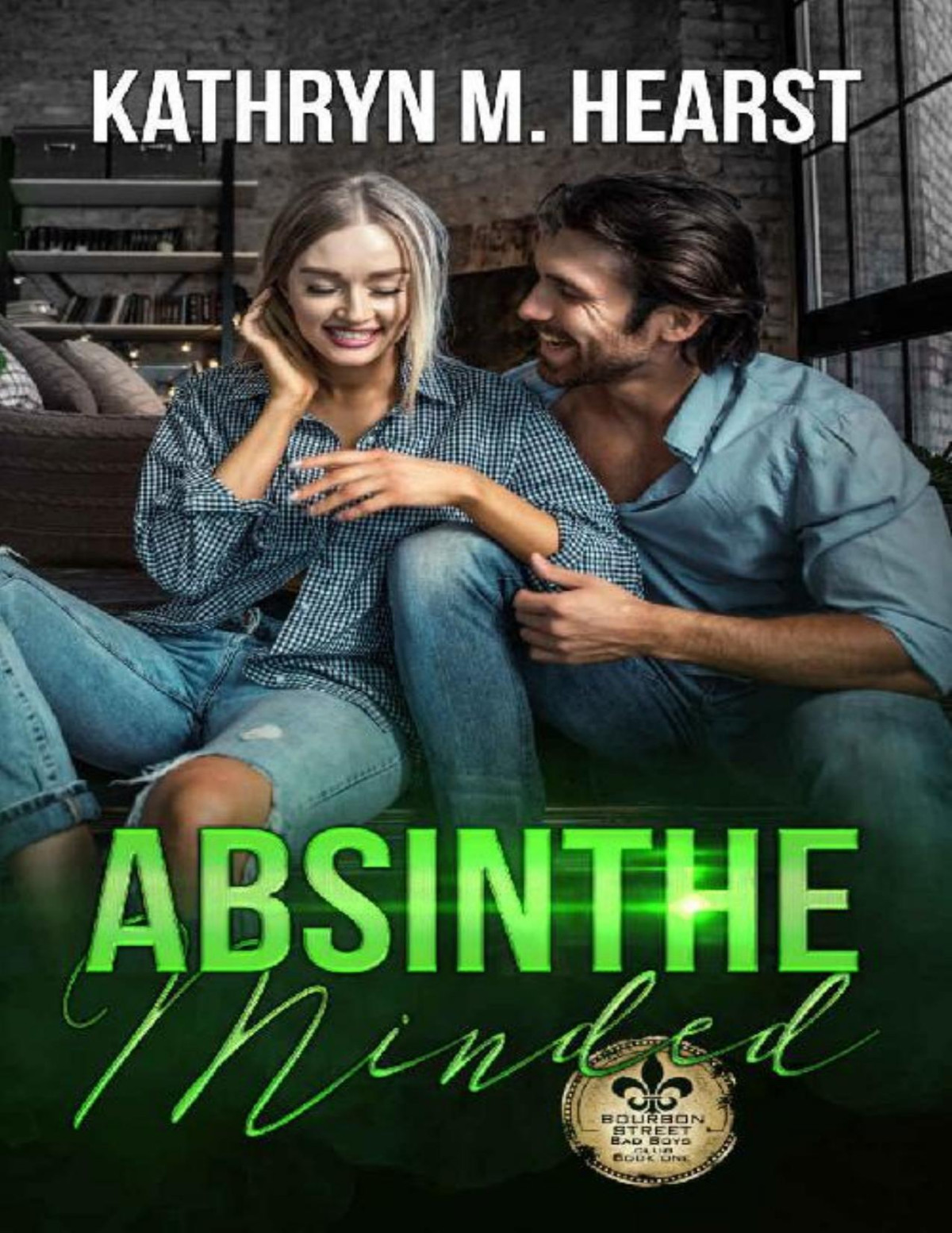 Absinthe Minded A Mafia Romantic Comedy Bourbon Street Bad Boys Club Book 1 Kathryn M Hearst