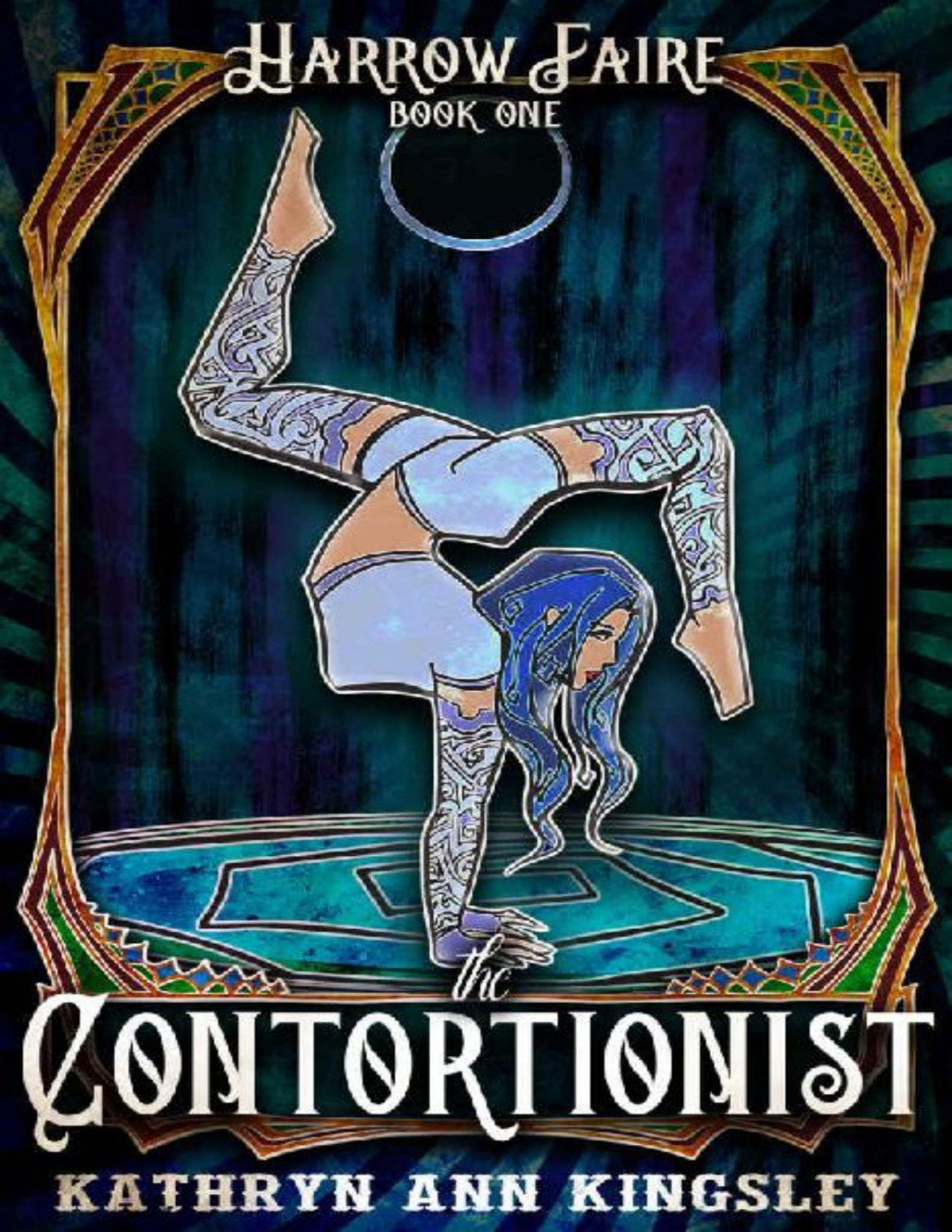The Contortionist Harrow Faire Book 1 Kathryn Ann Kingsley