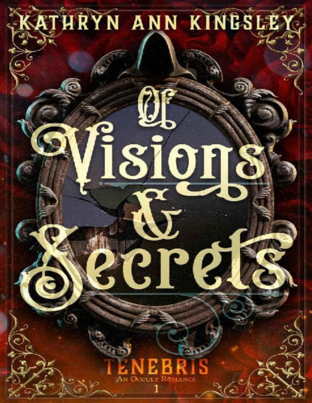 Of Visions Secrets Tenebris An Occult Romance Book 1 Kathryn Ann Kingsley