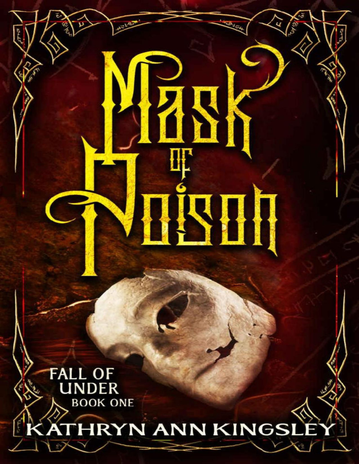 Mask Of Poison Fall Of Under Book 1 Kathryn Ann Kingsley