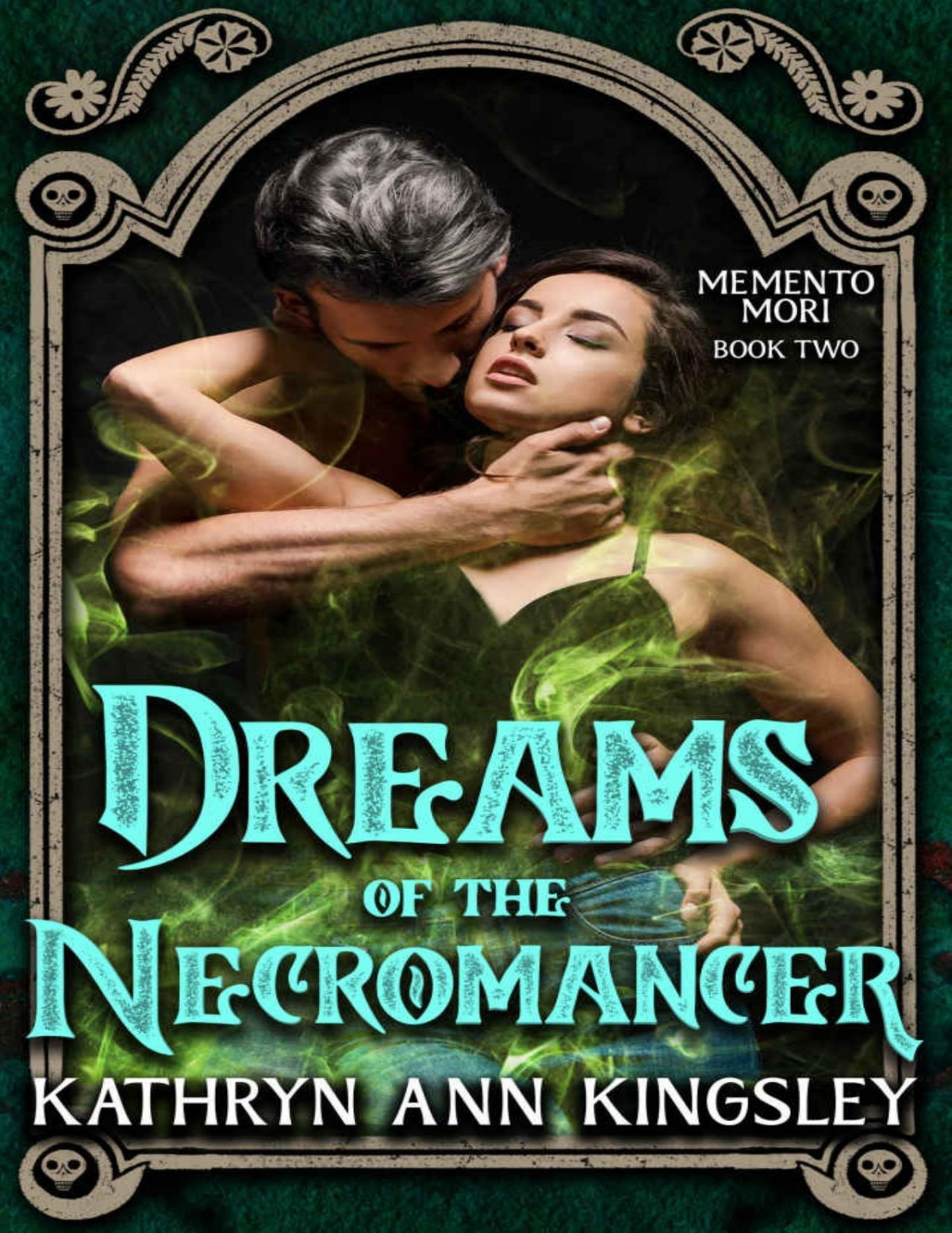 Dreams Of The Necromancer Memento Mori Book Two Kingsley Kathryn Ann