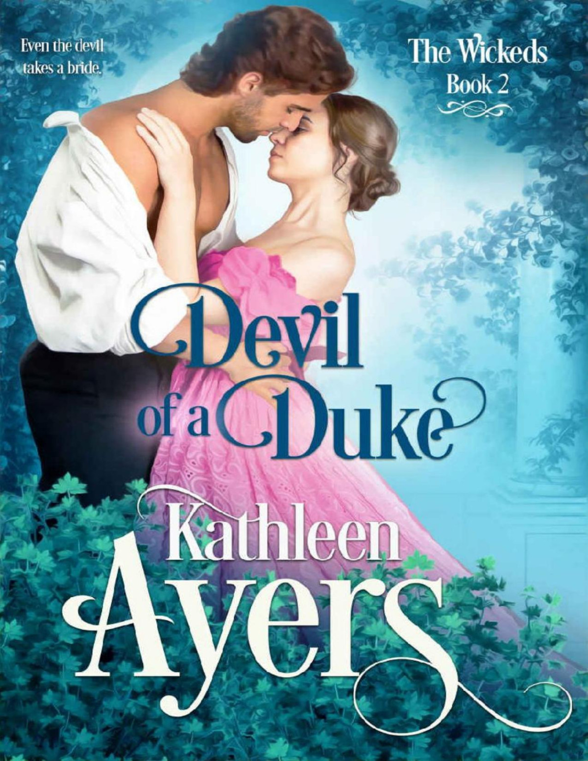 Devil Of A Duke The Wickeds Book 2 Kathleen Ayers