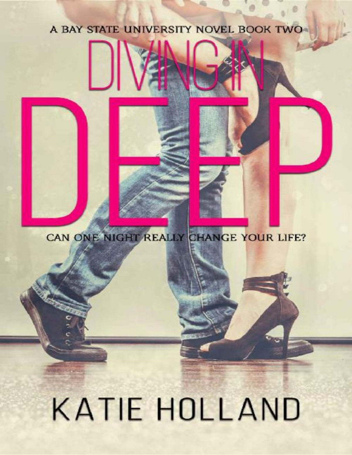 Diving In Deep A Bay State University Novel Book 2 Katie Holland