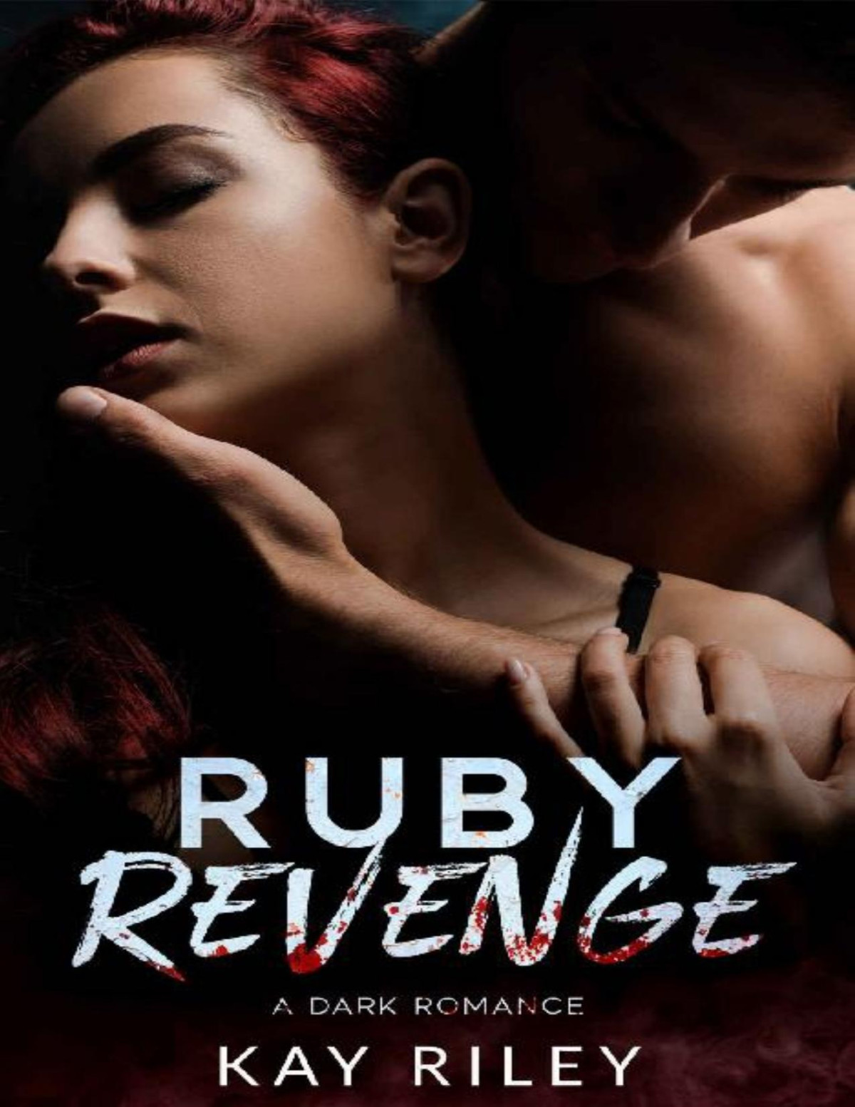 Ruby Revenge A Dark Romance Kay Riley