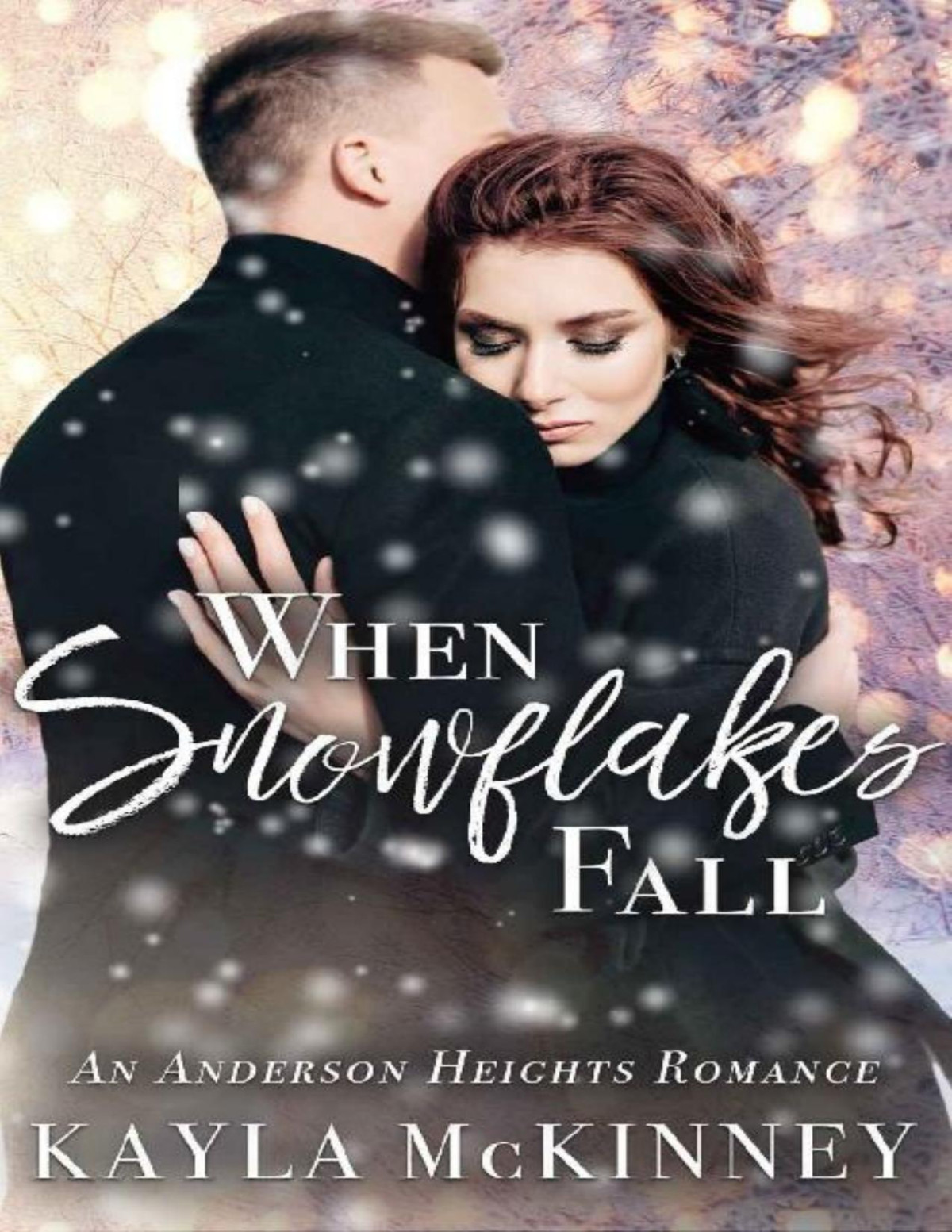 When Snowflakes Fall Anderson Heights Kayla Mckinney