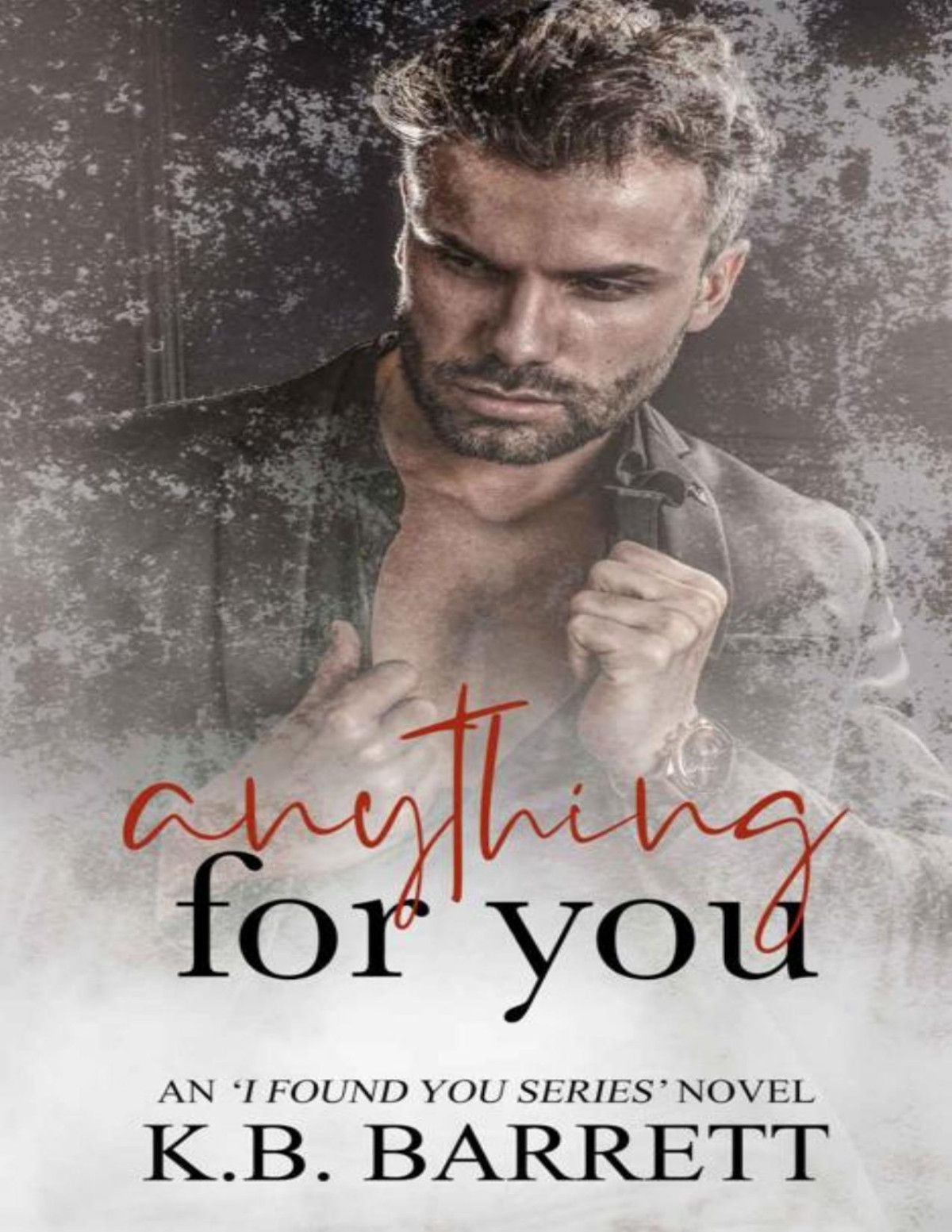 Anything For You I Found You Series Novels Book 2 Kb Barrett