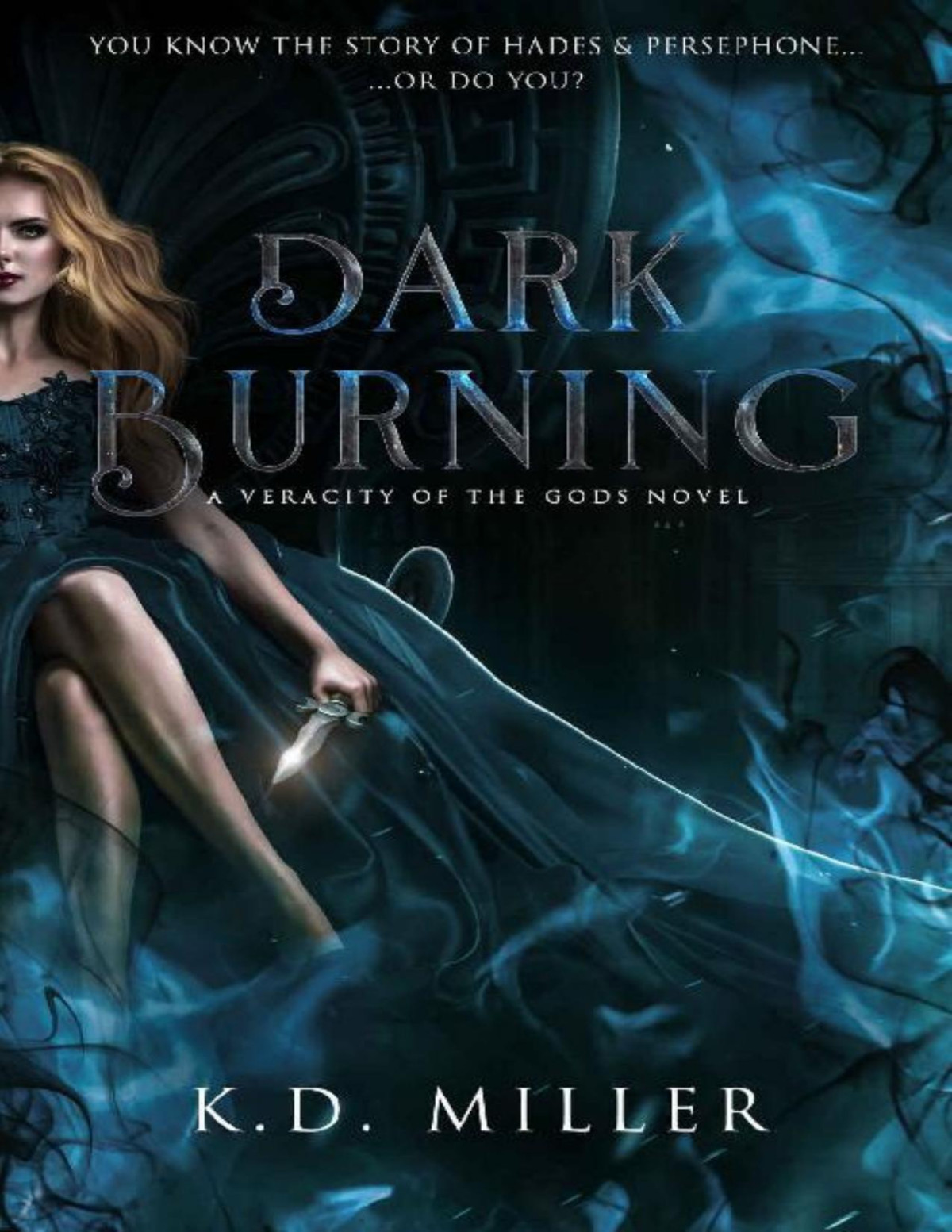 Dark Burning A Veracity Of The Gods Novel K D Miller
