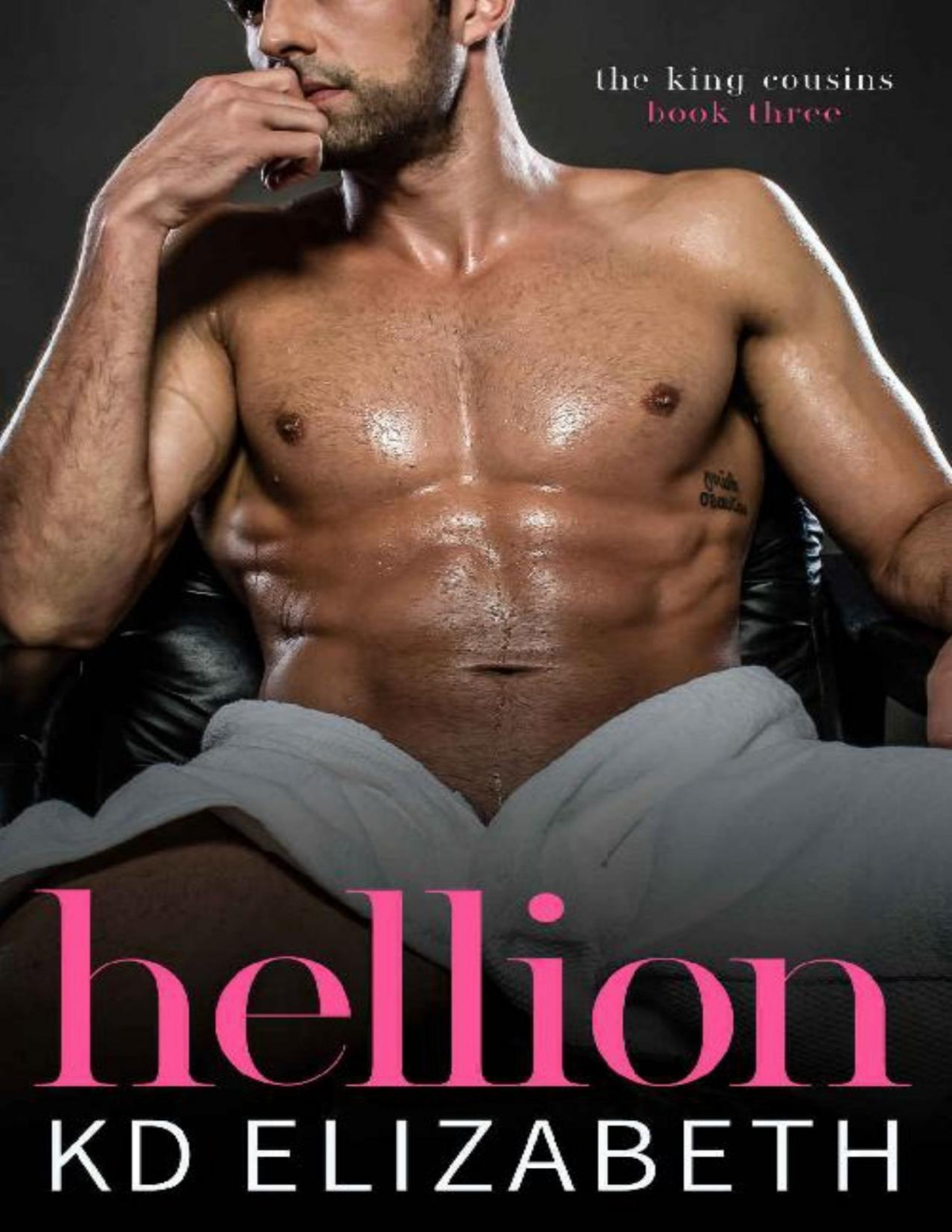 Hellion A Steamy Small Town Friends To Lovers Romance The King Cousins Book 3 Kd Elizabeth