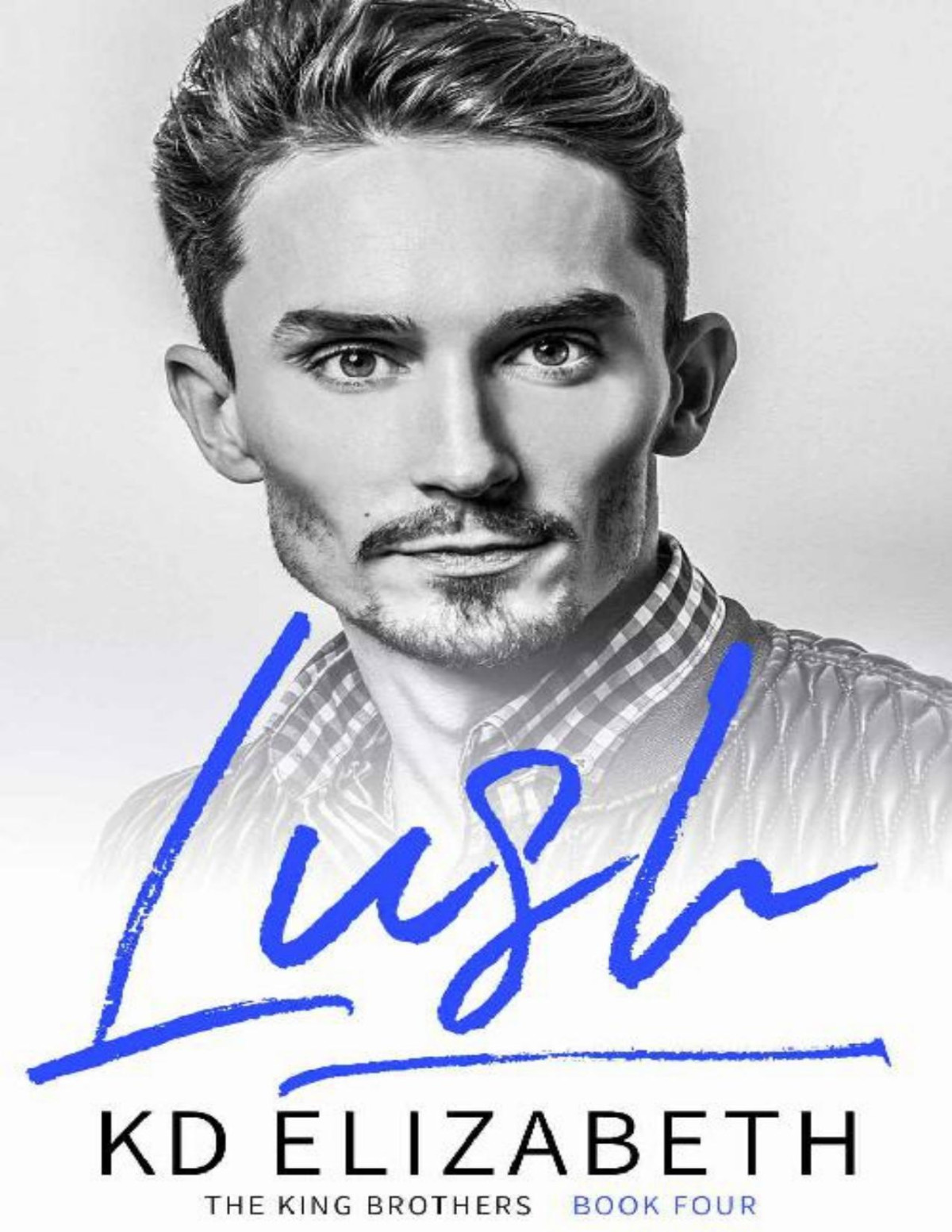 Lush The King Cousins Book 1 The King Brothers 4 Kd Elizabeth