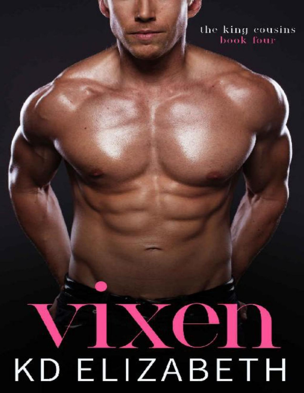 Vixen A Steamy Small Town Brothers Best Friend Mafia Romance The King Cousins Book 4 Kd Elizabeth
