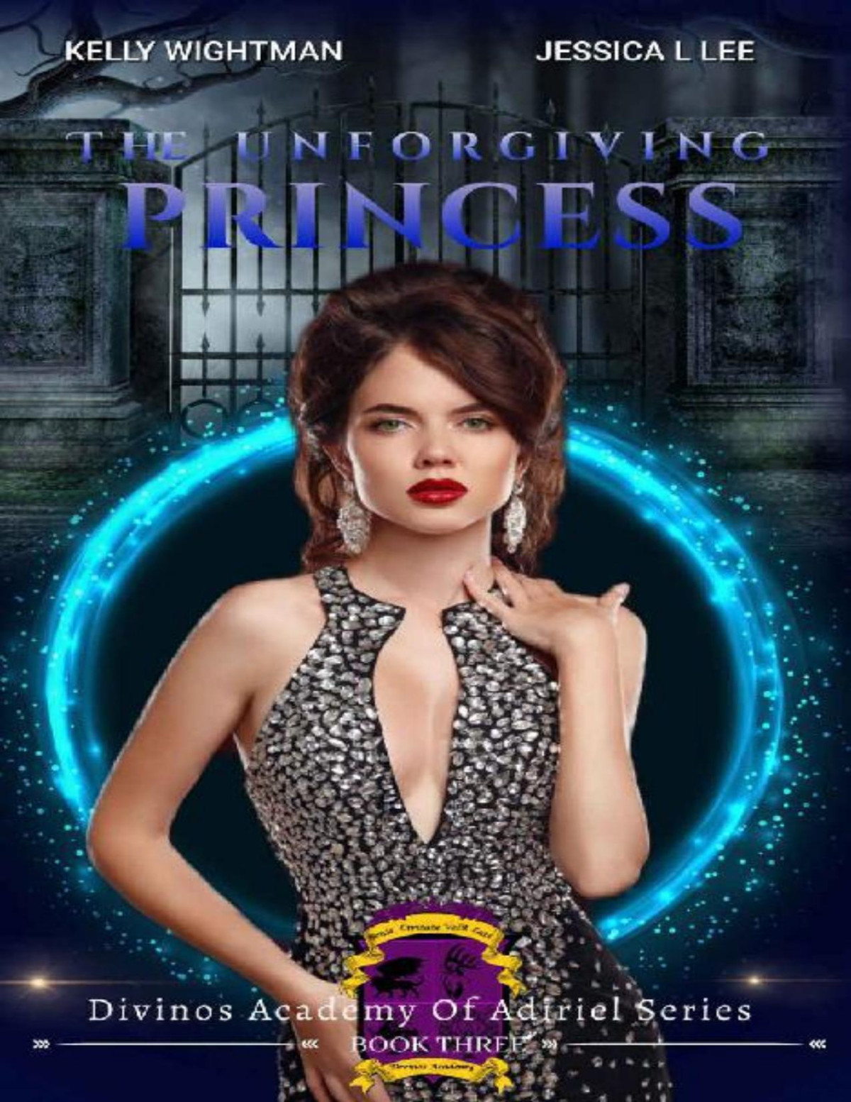 The Unforgiving Princess A Fantasy Academy Bully Romance Divinos Academy Of The Adiriel Series Book 3 Kelly Wightman Jessical Lee