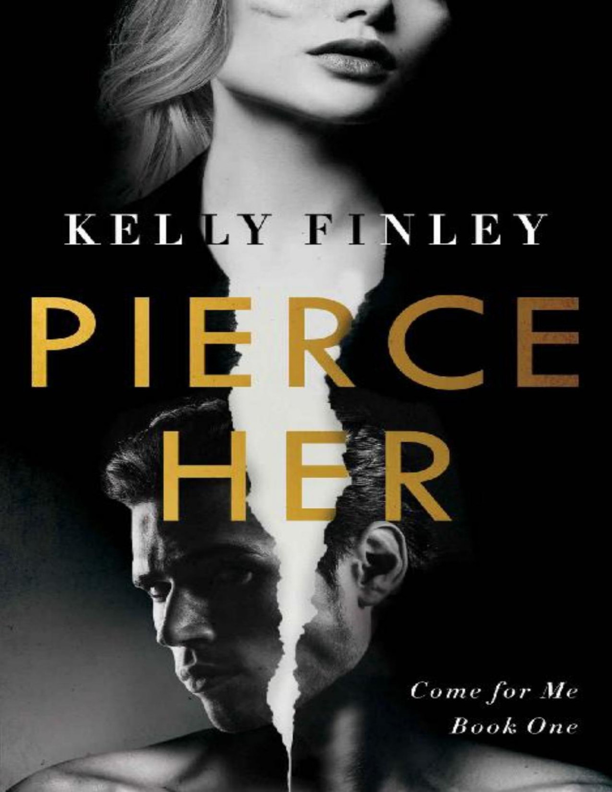 Pierce Her A Steamy Heroine Romance Come For Me Book 1 Kelly Finley