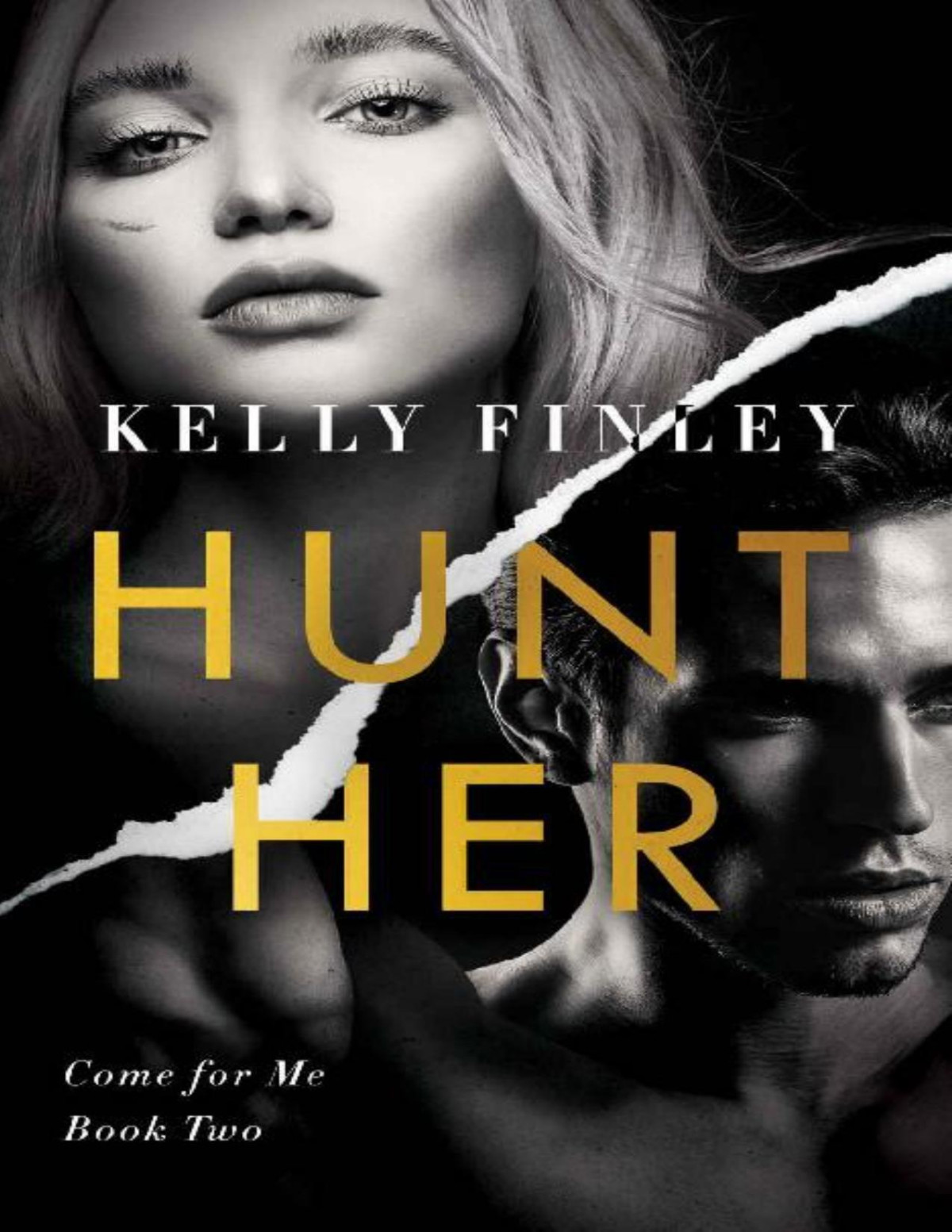 Hunt Her A Steamy Heroine Romance Come For Me Book 2 Kelly Finley