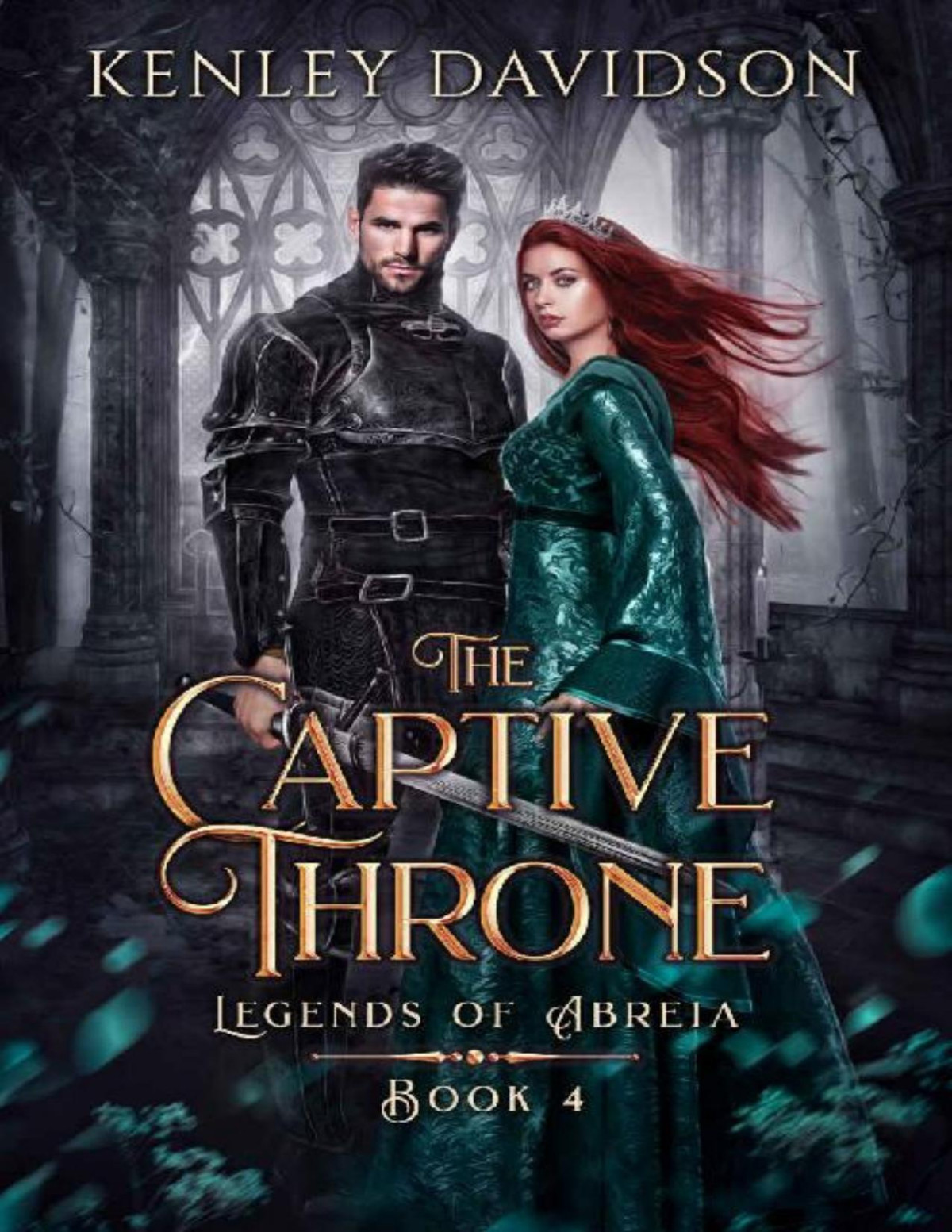 The Captive Throne Legends Of Abreia Book 4 Kenley Davidson