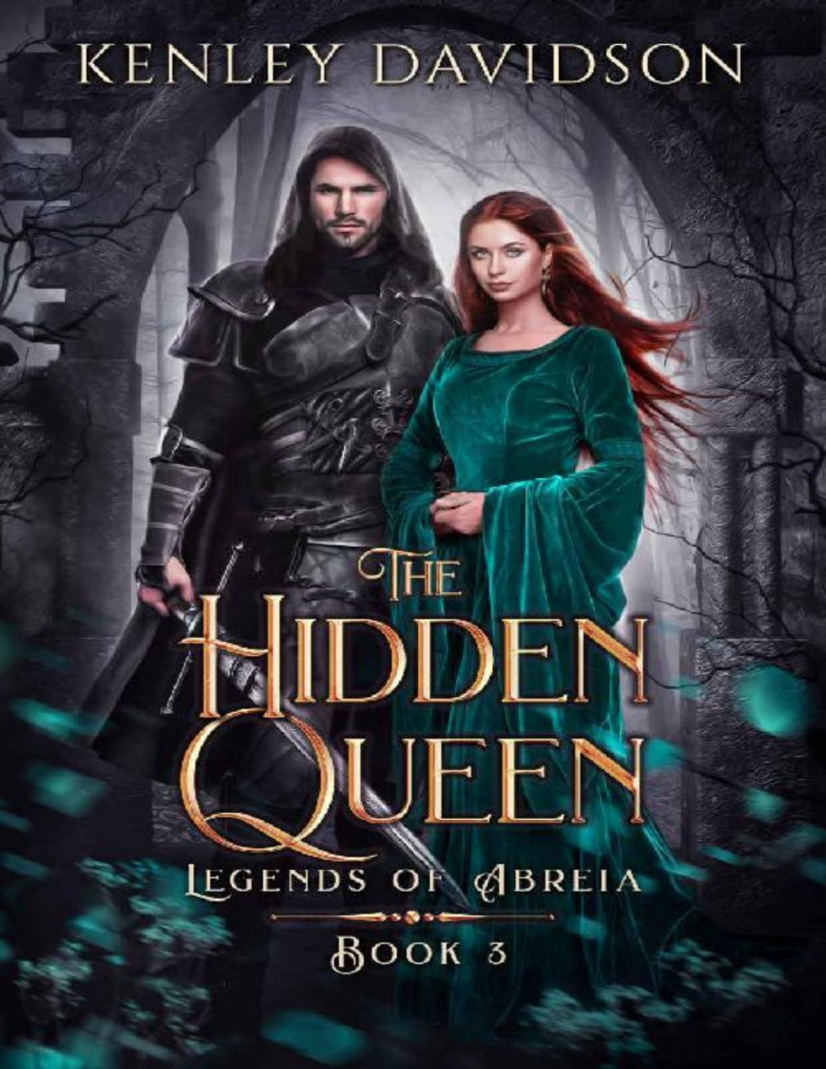 The Hidden Queen Legends Of Abreia Book 3 Kenley Davidson
