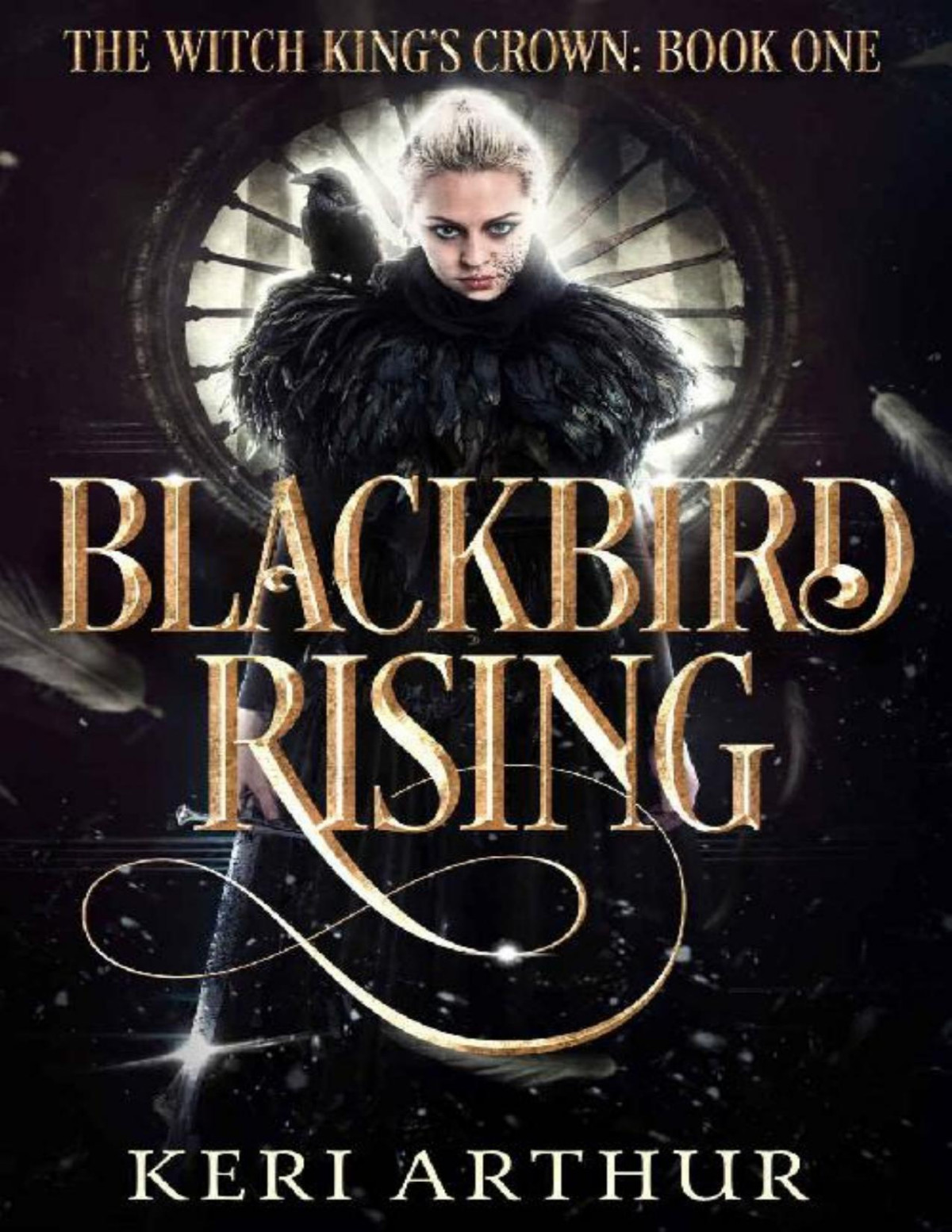 Blackbird Rising The Witch Kings Crown Book 1 Keri Arthur