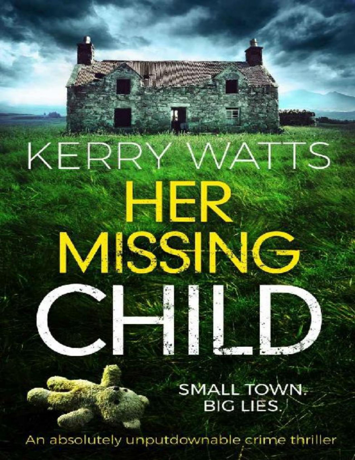 Her Missing Child An Absolutely Unputdownable Crime Thriller Kerry Watts