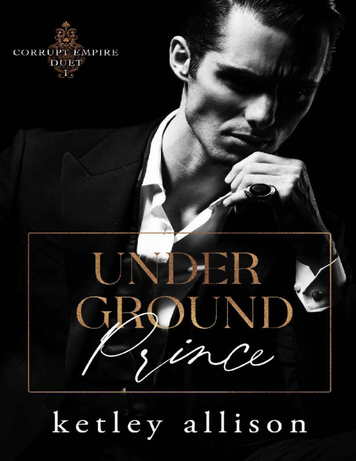 Underground Prince Corrupt Empire Duet Book 1 Ketley Allison