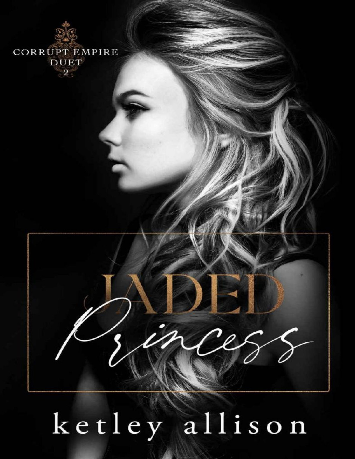 Jaded Princess Corrupt Empire Duet Book 2 Ketley Allison