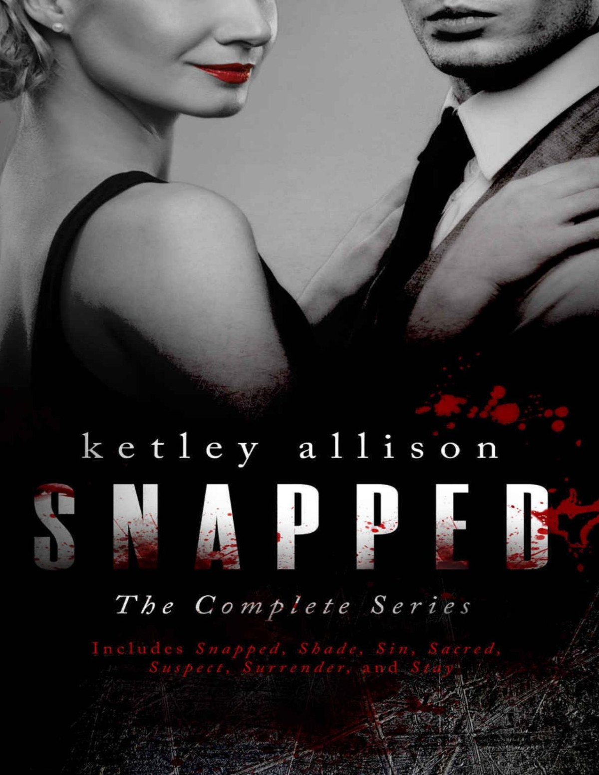 Snapped The Complete Series Ketley Allison