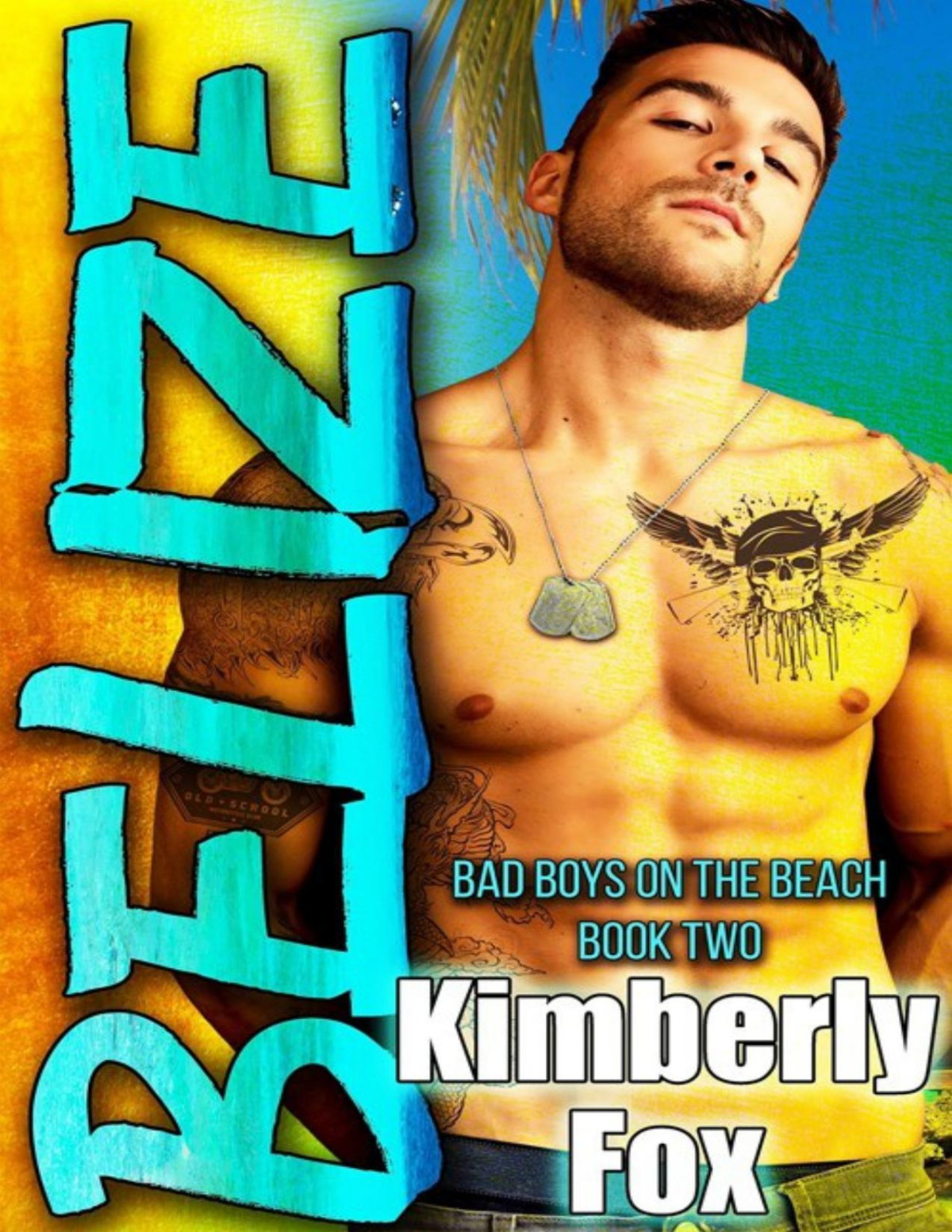 Belize Bad Boys On The Beach Book Two Kimberly Fox