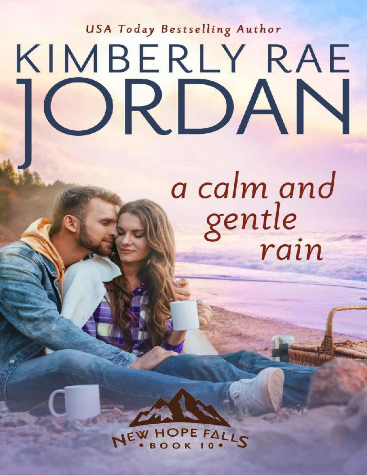 A Calm And Gentle Rain A Christian Romance New Hope Falls Book 10 Kimberly Rae Jordan