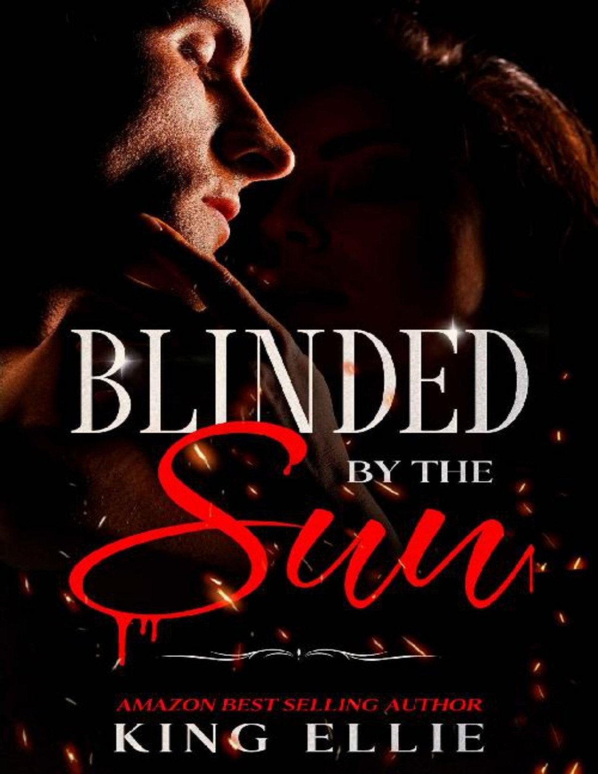 Blinded By The Sun A Dark Mafia Romance King Ellie