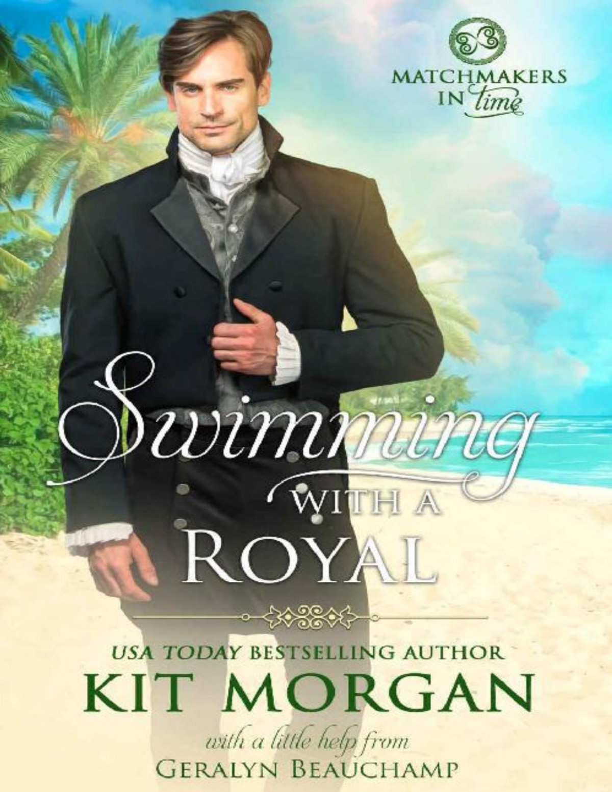 Swimming With A Royal Matchmakers In Time Book 4 Kit Morgan Geralyn Beauchamp