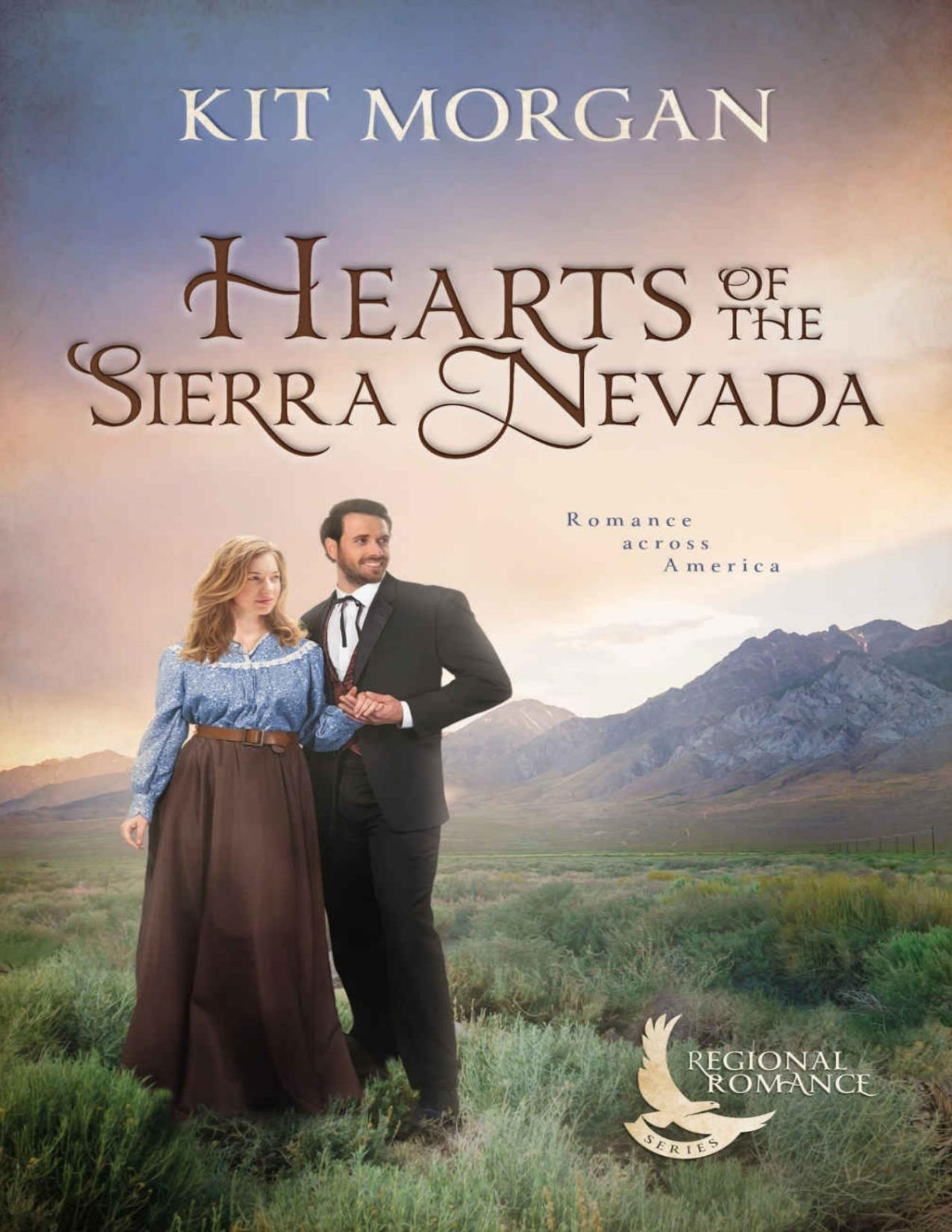 Hearts Of The Sierra Nevada A Sweet Historical Romance Set In The Sierra Nevadas Kit Morgan