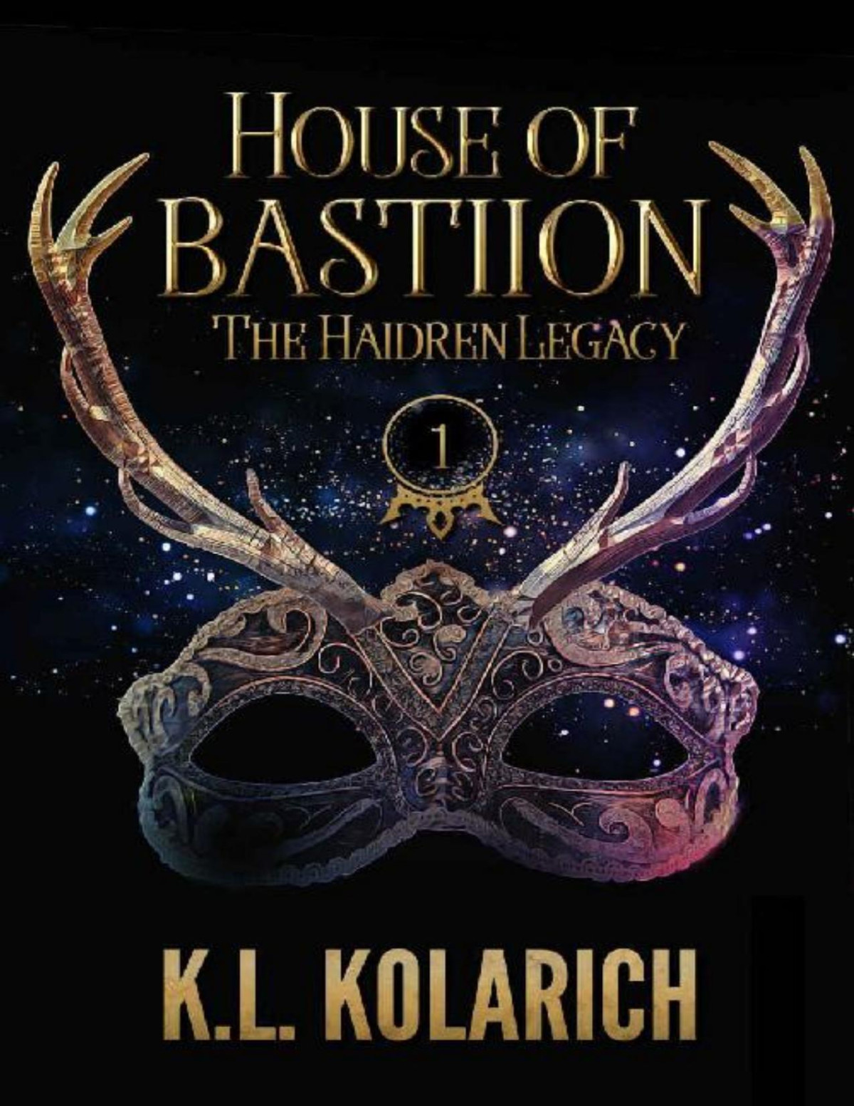 House Of Bastiion The Haidren Legacy Book 1 Kl Kolarich
