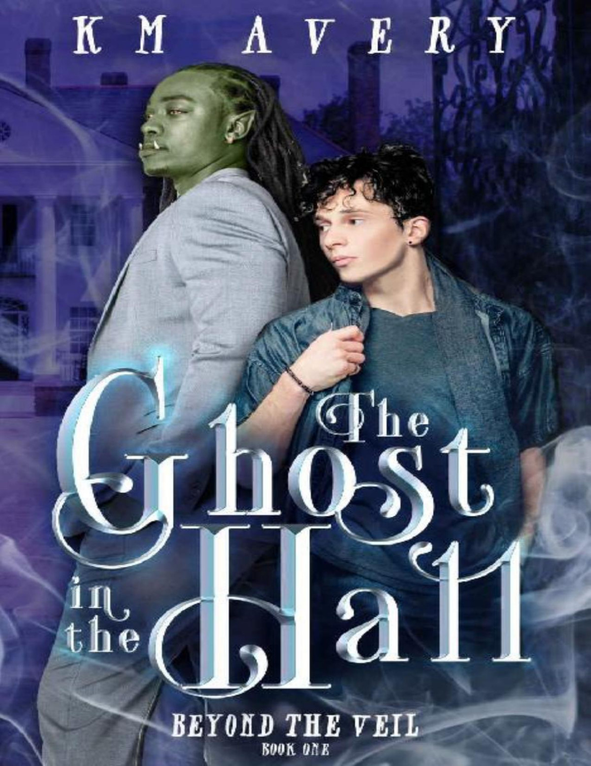 The Ghost In The Hall Beyond The Veil Book 1 Km Avery