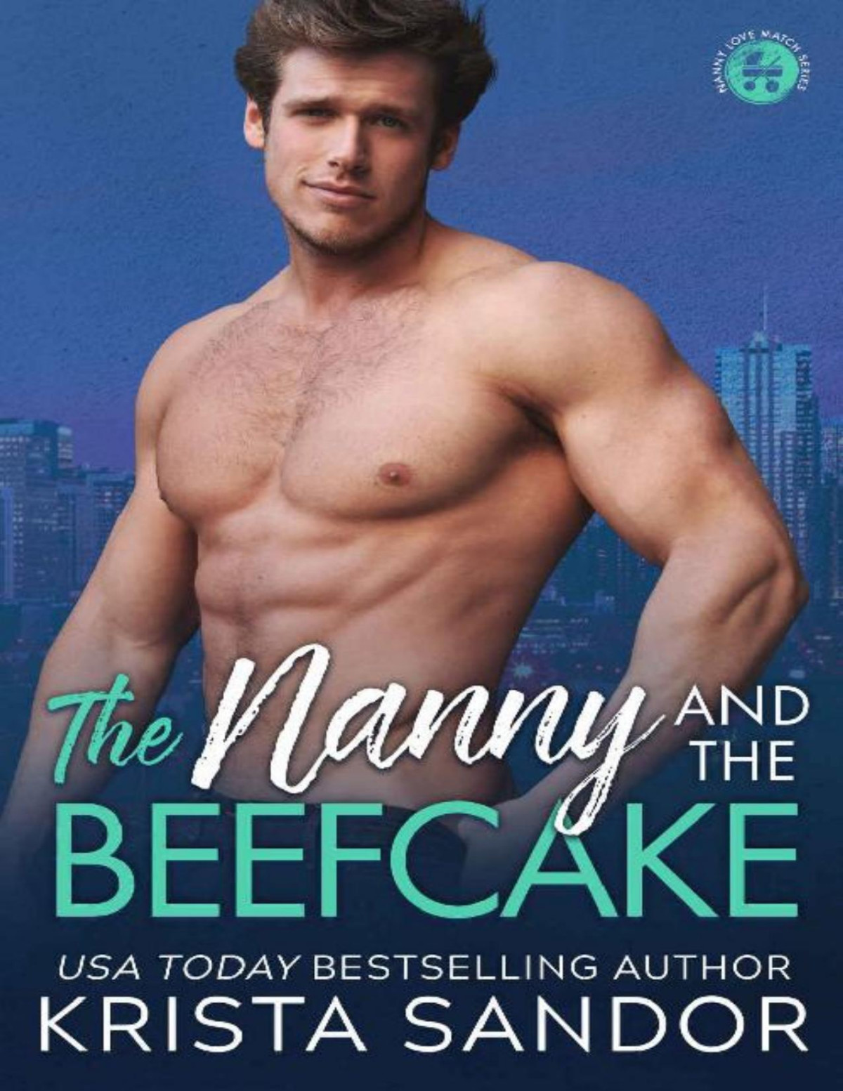 The Nanny And The Beefcake Nanny Love Match Book 3 Krista Sandor