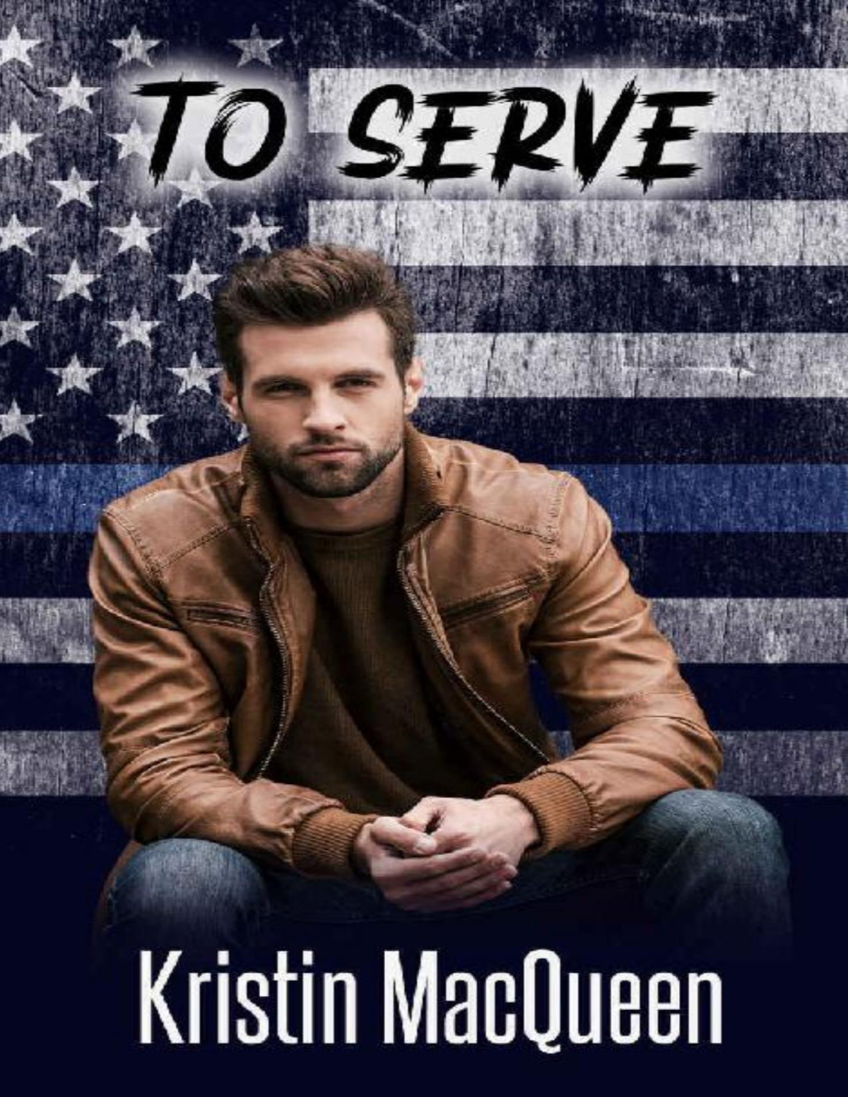 To Serve A Police Romance Undercover Love Book 2 Kristin Macqueen
