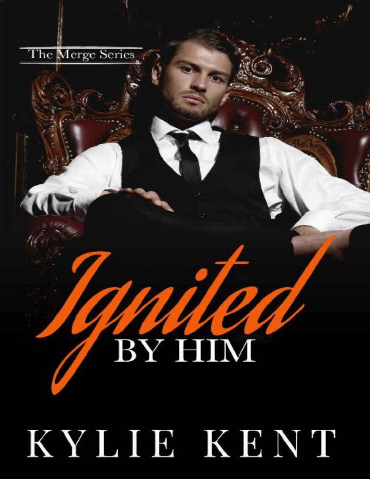 Ignited By Him The Merge Book 4 Kylie Kent