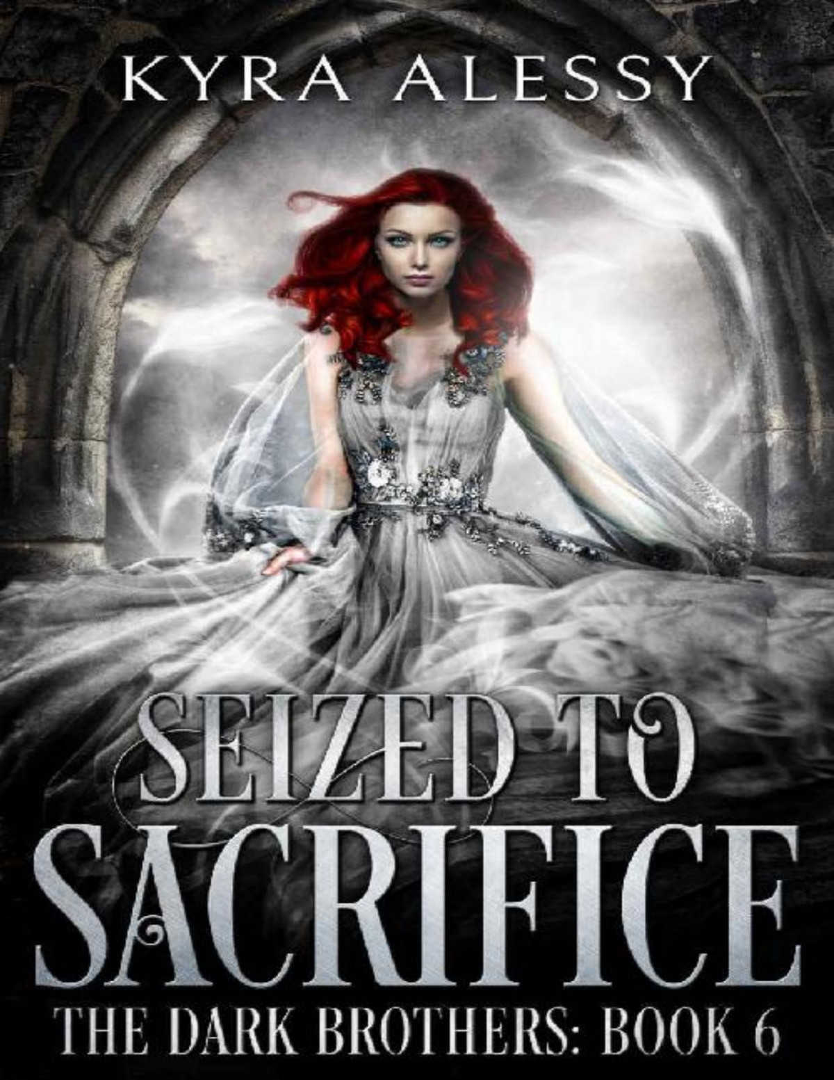 Seized To Sacrifice A Reverse Harem Enemies To Lovers Dark Romance The Dark Brothers Book 6 Kyra Alessy