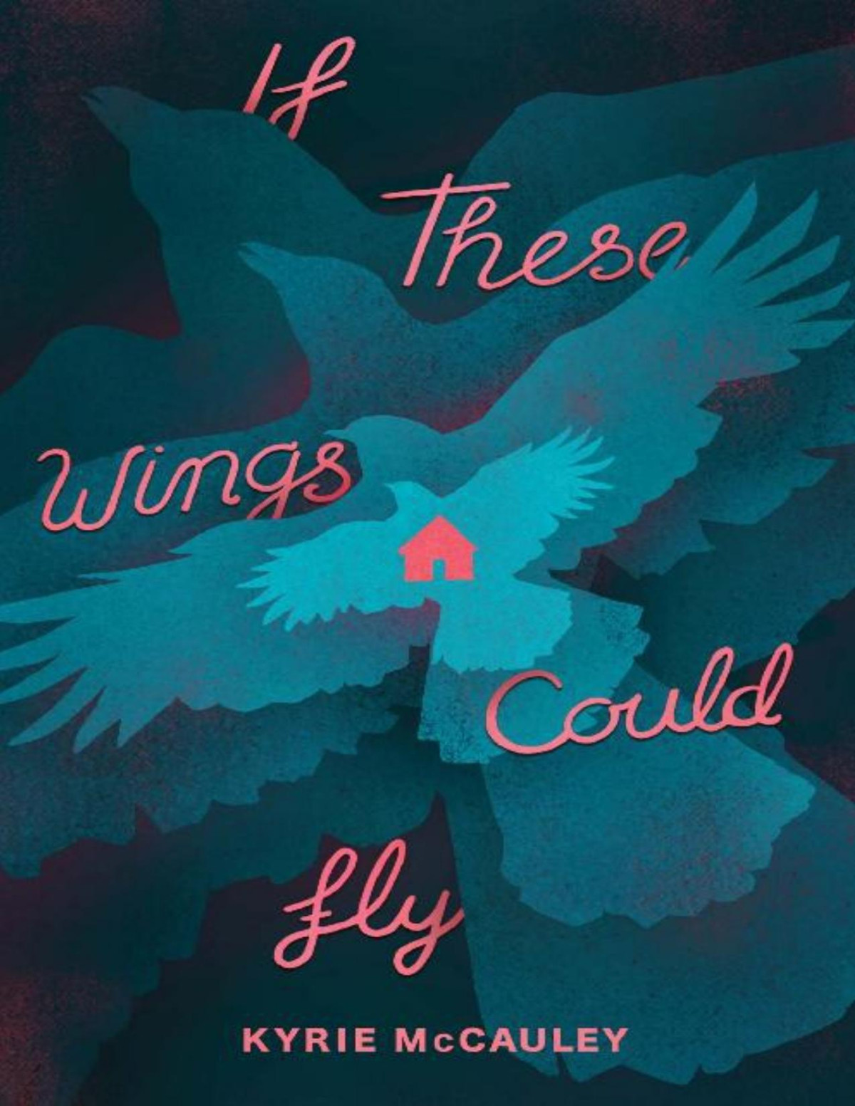 If These Wings Could Fly Kyrie Mccauley