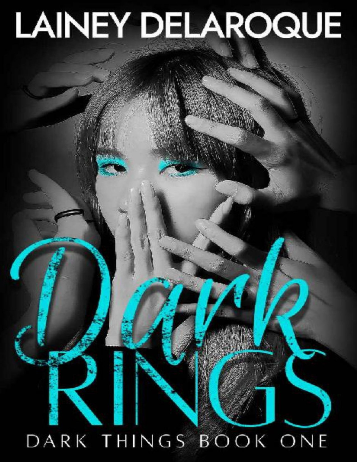 Dark Rings Dark Things Book 1 Lainey Delaroque