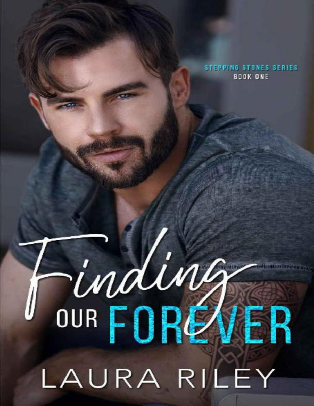 Finding Our Forever Single Dad Romance Stepping Stones Series Book 1 Laura Riley