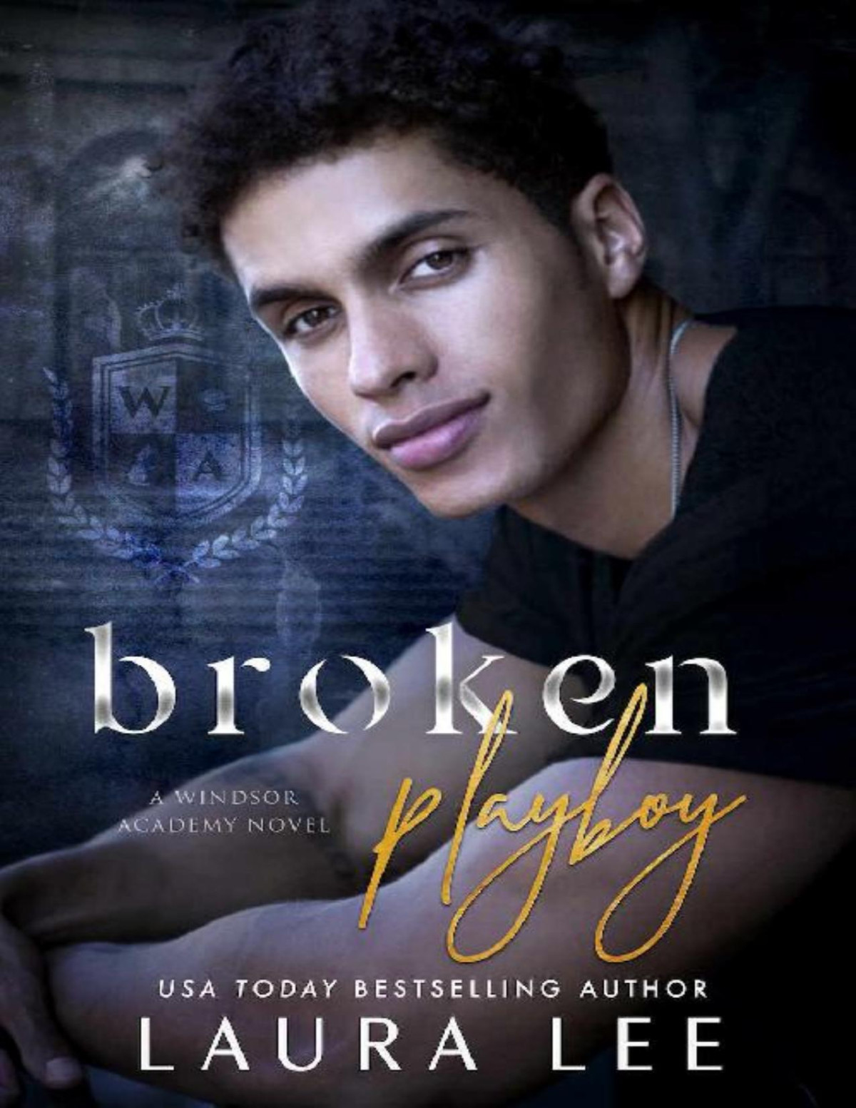 Broken Playboy A Windsor Academy Standalone Enemiestolovers Romance Laura Lee