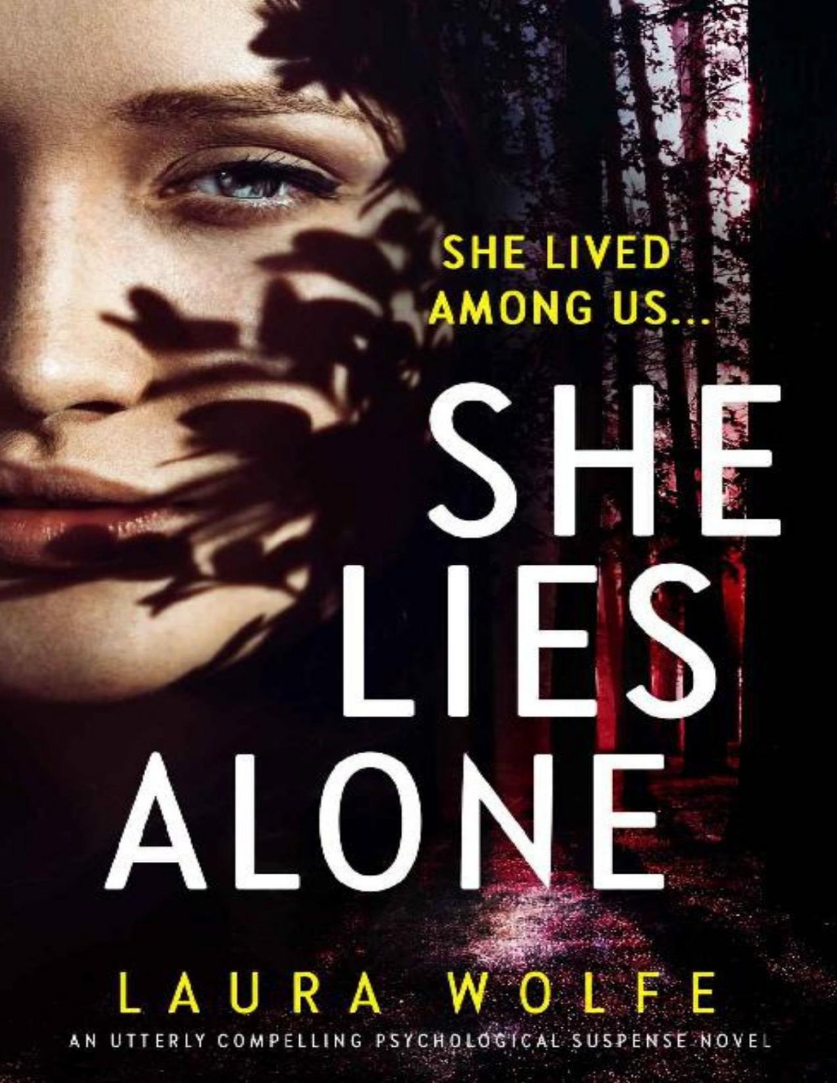 She Lies Alone An Utterly Compelling Psychological Suspense Novel Laura Wolfe