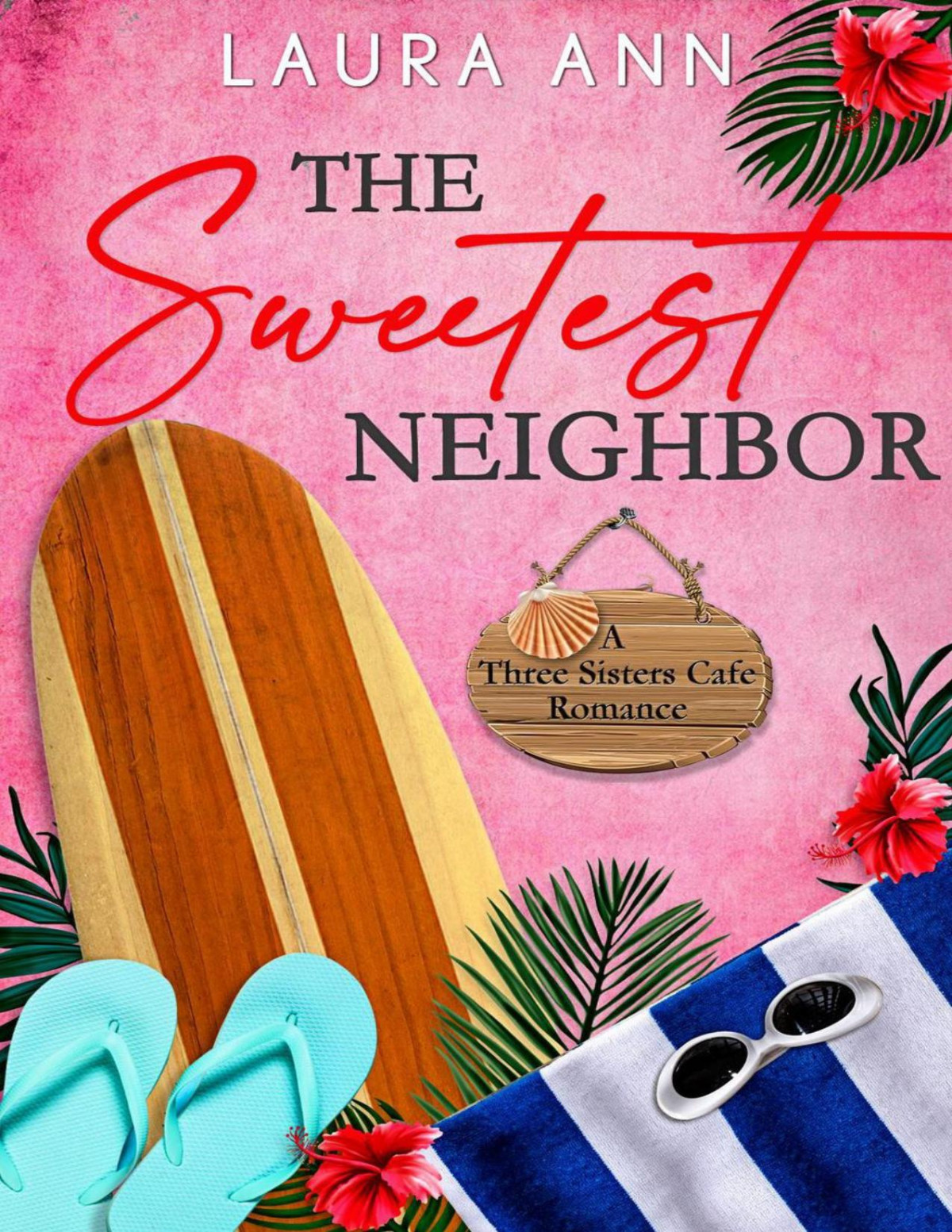 The Sweetest Neighbor The Three Sisters Cafe Laura Ann