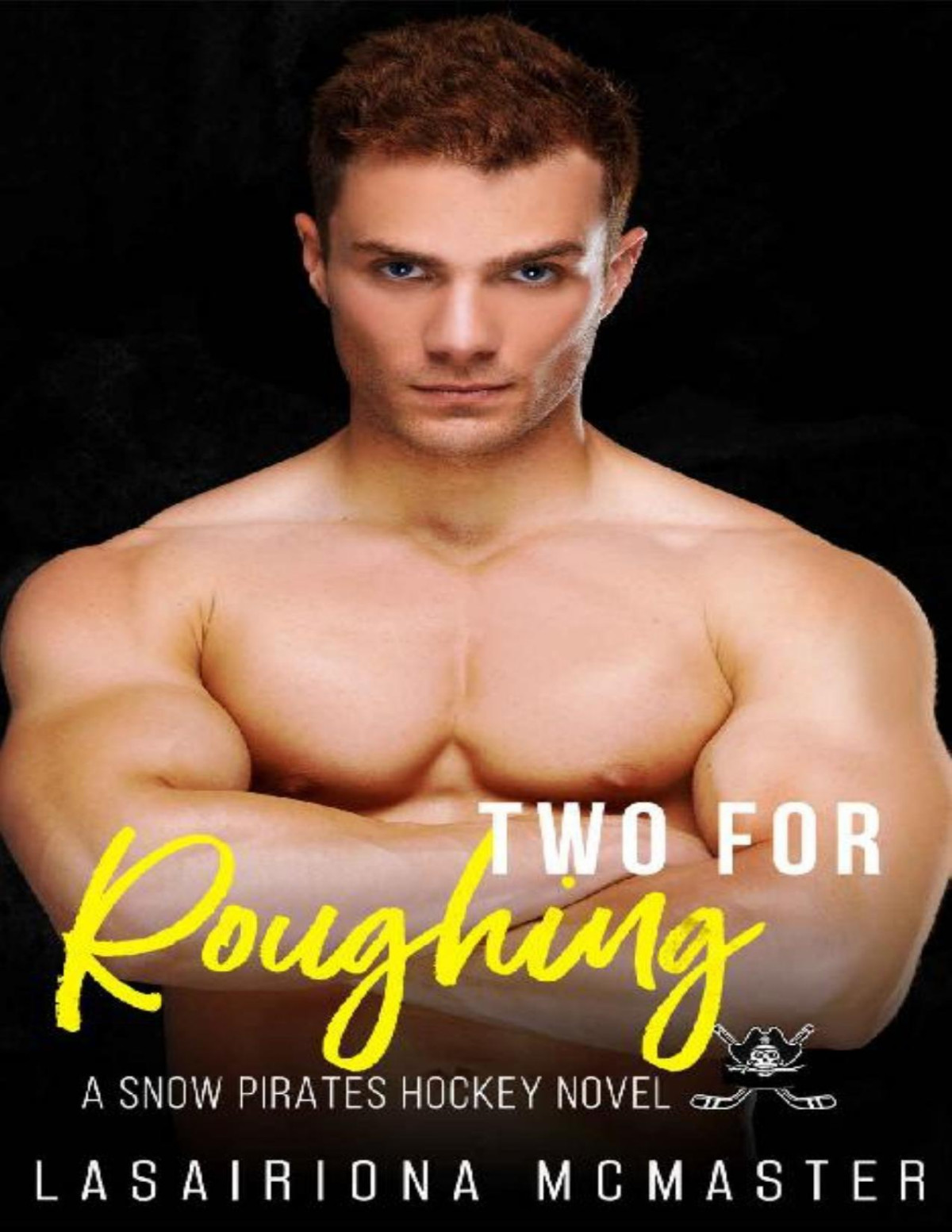 Two For Roughing A Snow Pirates Novel The Minnesota Snow Pirates Series Book 3 Lasairiona Mcmaster