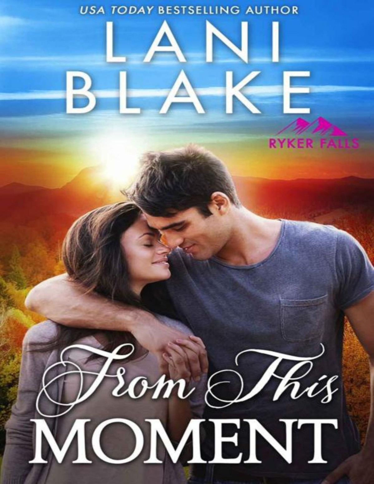 From This Moment Ryker Falls Book 2 Lani Blake