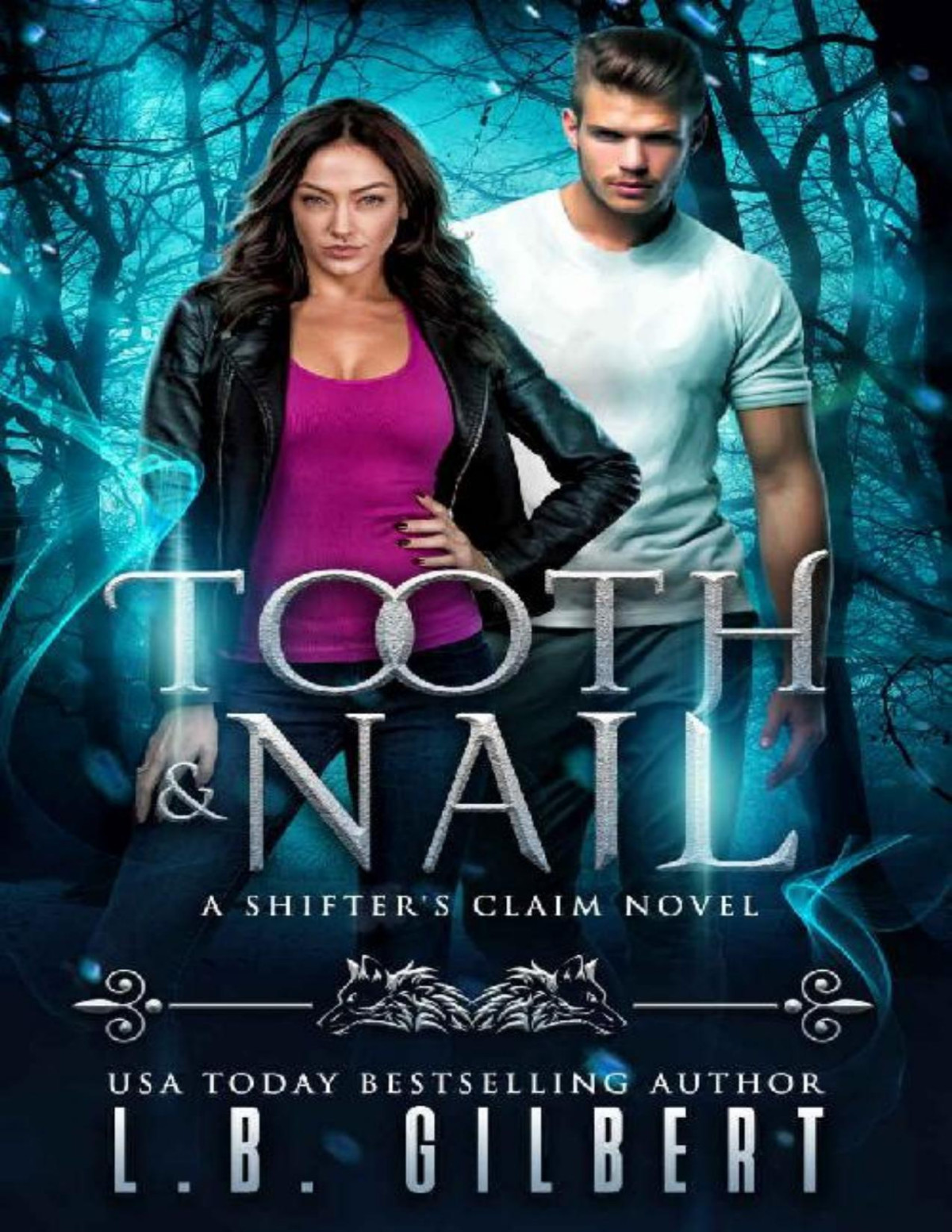 Tooth And Nail A Shifters Claim Book 3 Lb Gilbert Lucy Leroux